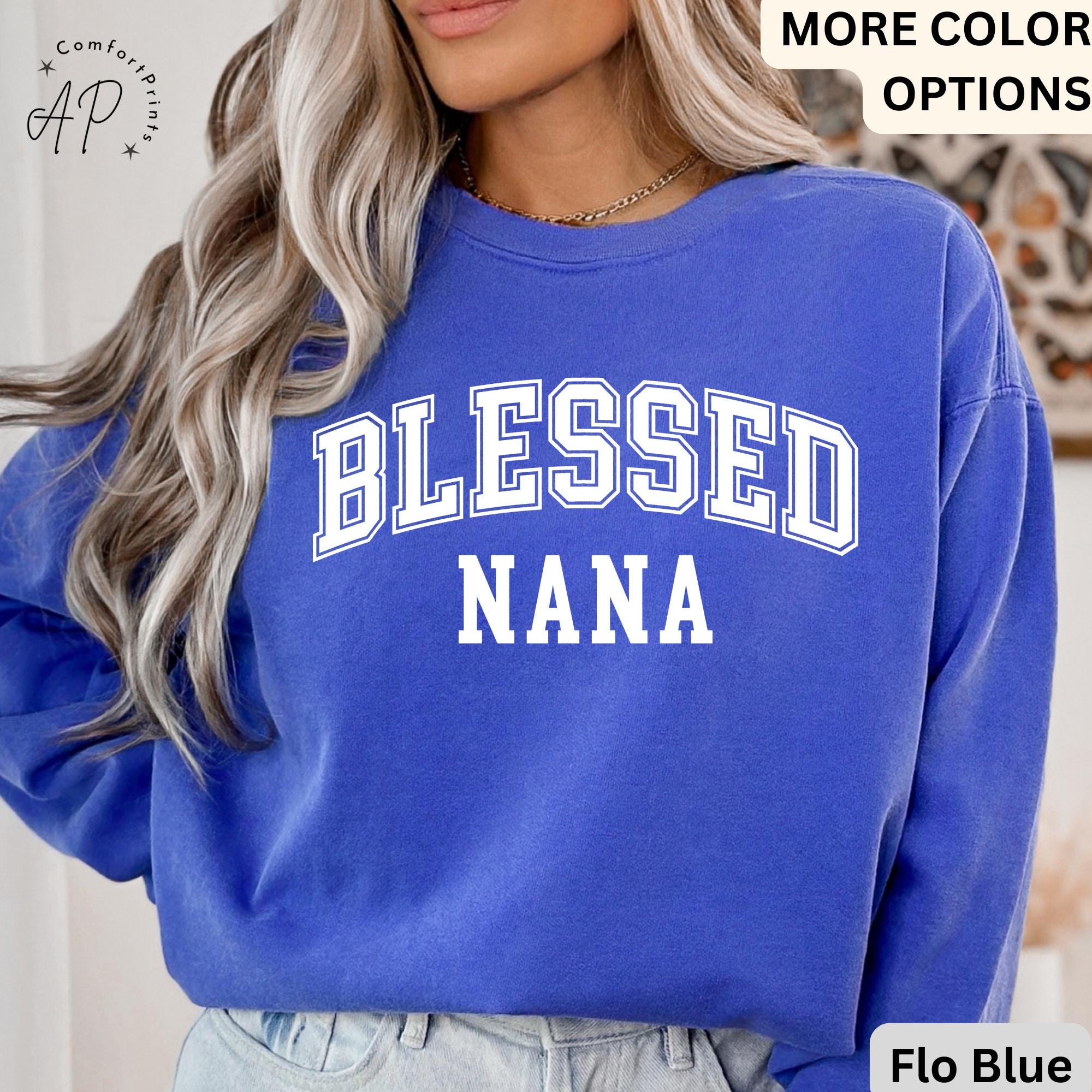 Blessed Nana Comfort Colors® Sweatshirt, Nanny Life Sweater, Granny Gift, Grandmother Nana, Mother's Day Gift