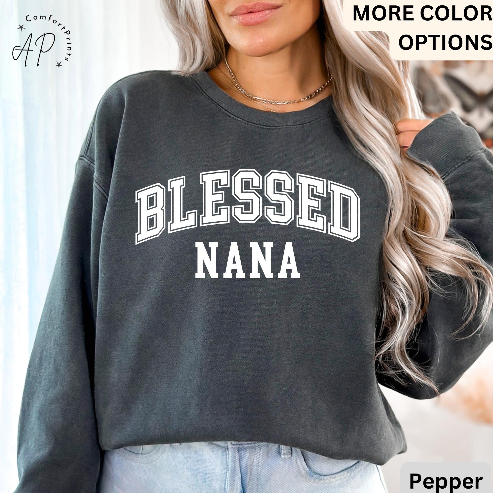 Blessed Nana Comfort Colors® Sweatshirt, Nanny Life Sweater, Granny Gift, Grandmother Nana, Mother's Day Gift
