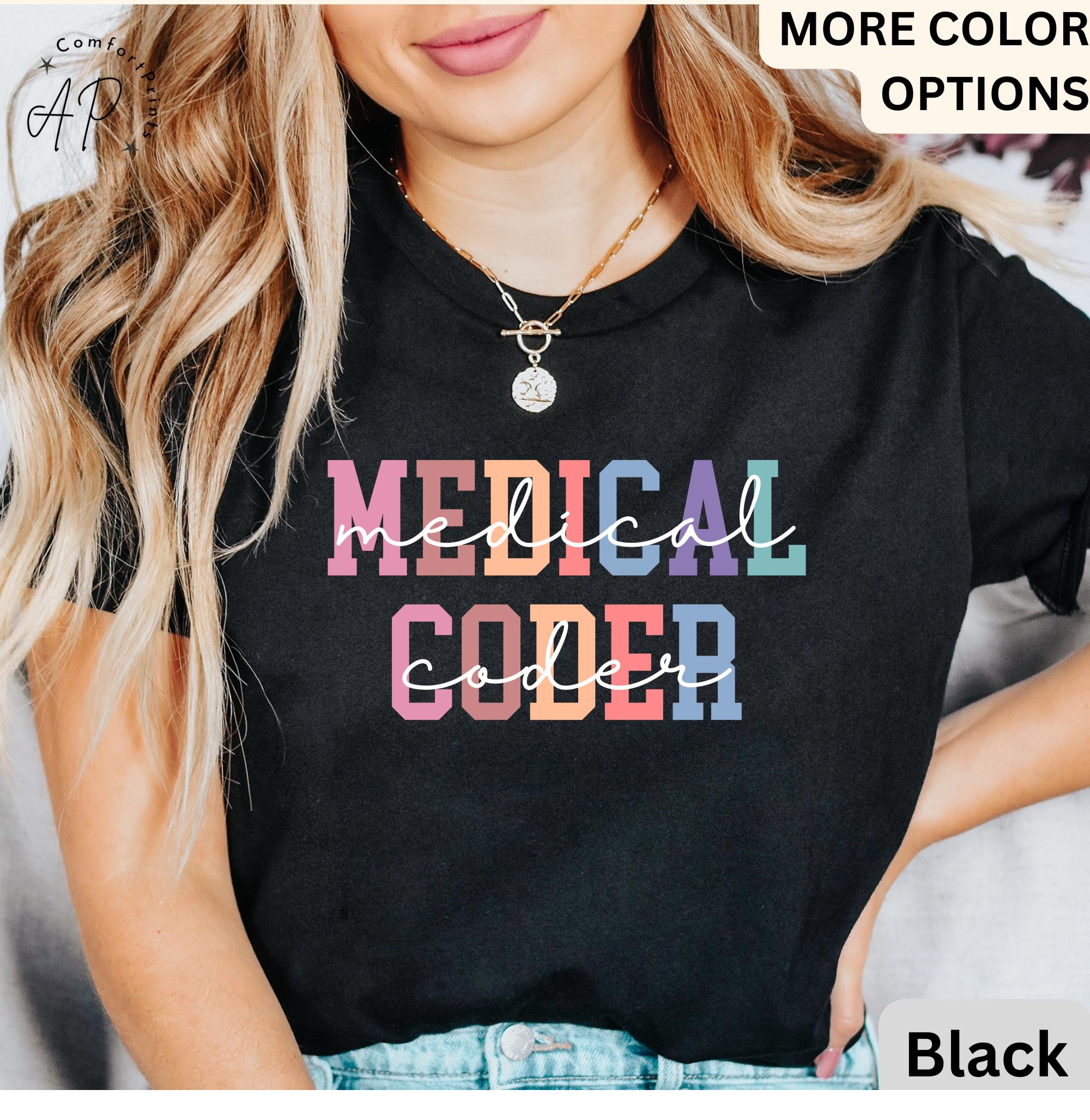 Medical Coder T-Shirt, Medical Coding Grad Gift, Shirt for Medical Specialist