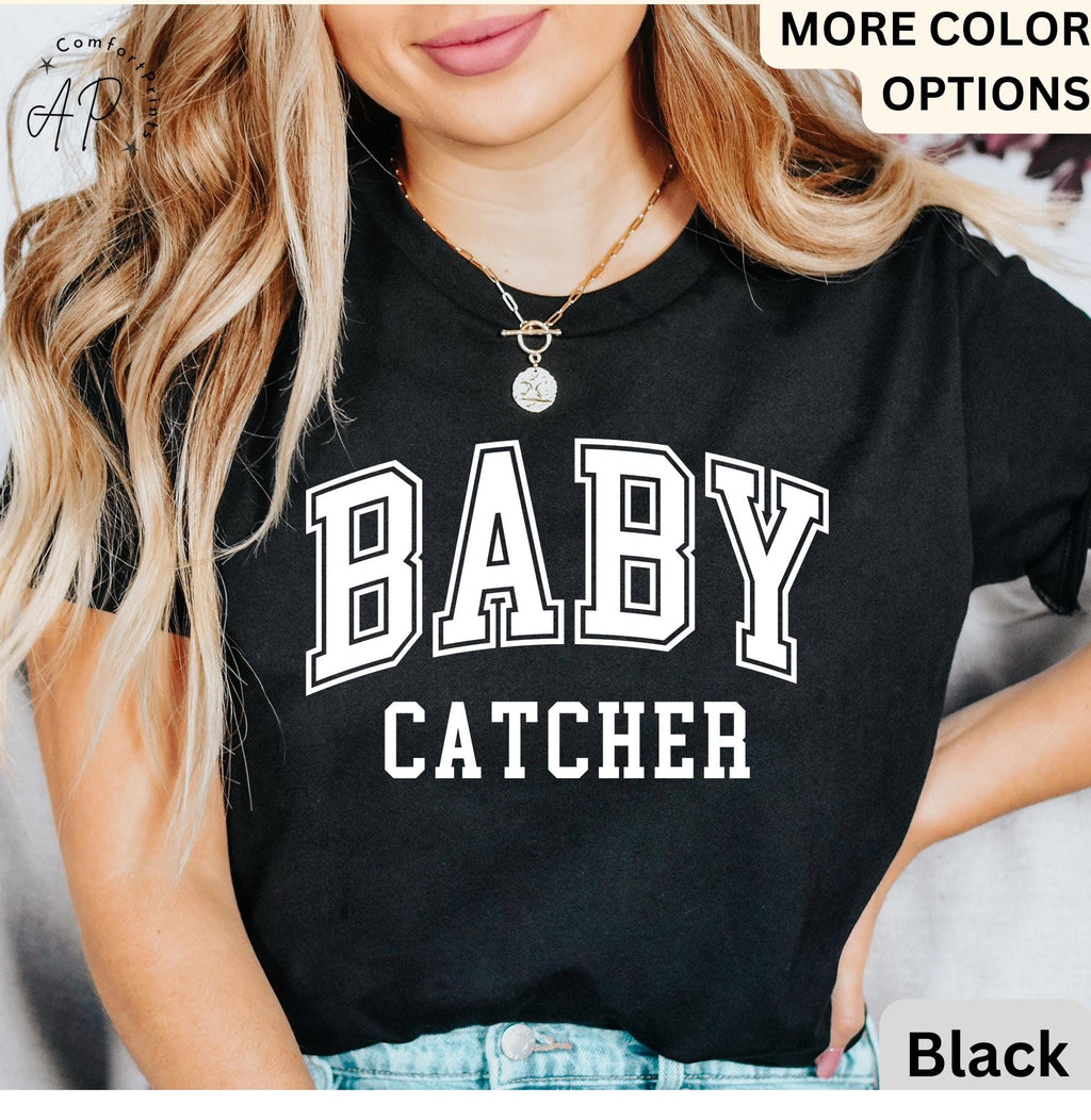Baby Catcher Shirt, Midwife T-Shirt, Baby Delivery Tee, Gift for Labor Nurse, Birth Worker