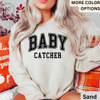 Baby Catcher Sweatshirt, Midwife Sweater, Baby Delivery, Gift for Labor Nurse, Birth Worker