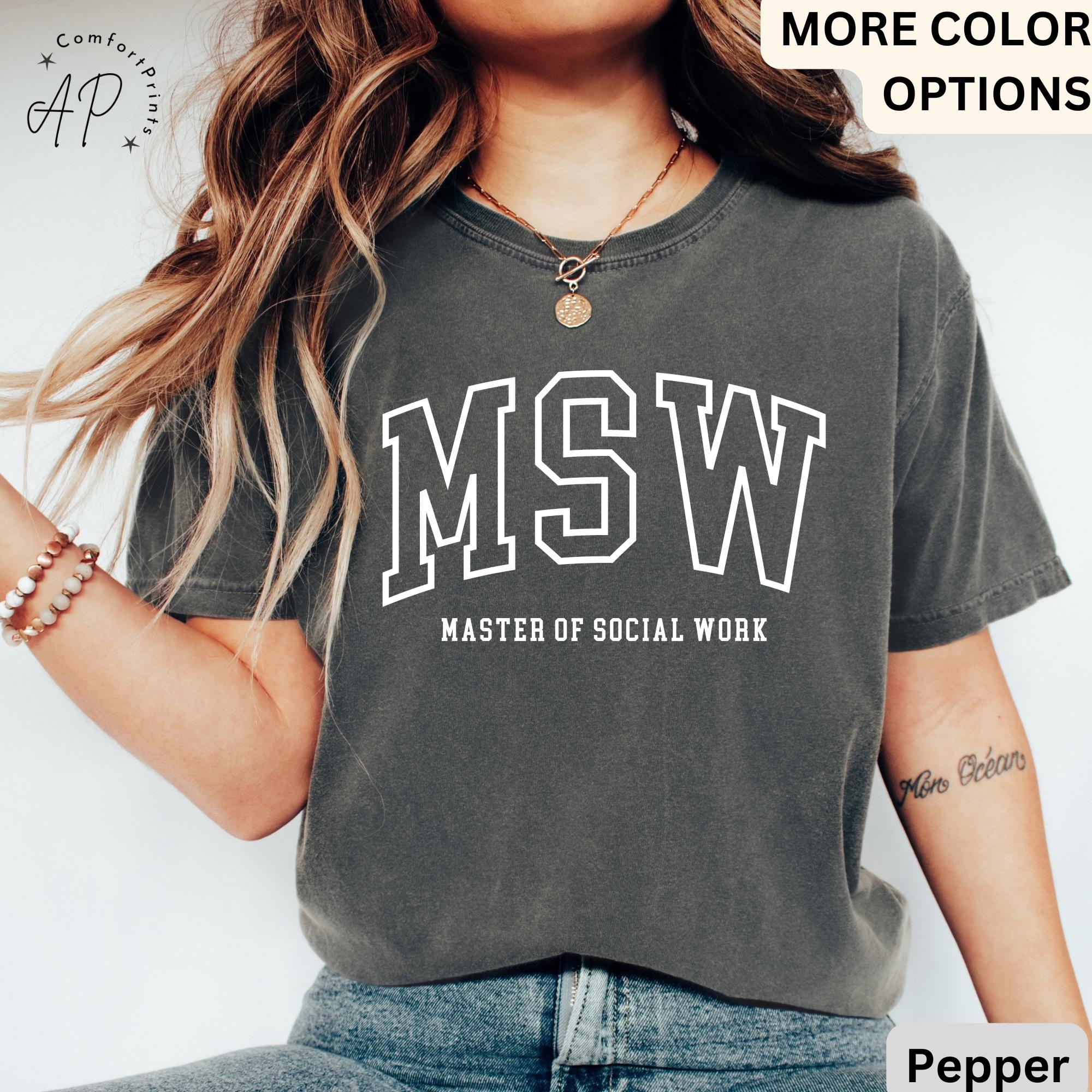 Master of Social Work Comfort Colors® Shirt, MSW T-Shirt, Graduation Gift for Social Worker, Social Work Tee