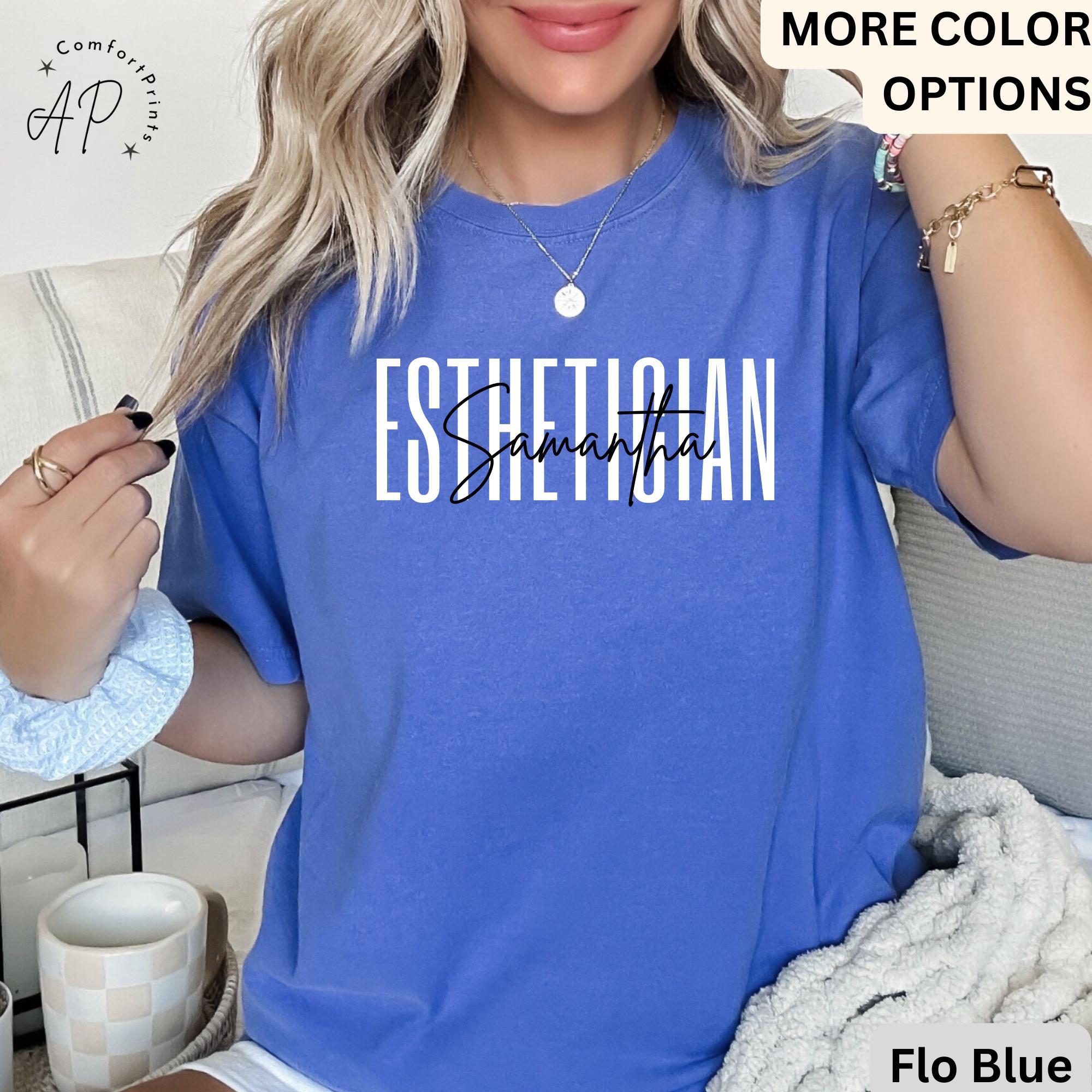 Personalized Esthetician Comfort Colors® Shirt, Custom Esthetician T-Shirt, Aesthetician Tee, Gift for Beauty Professional