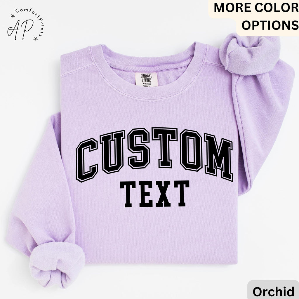Custom Text Comfort Colors® Sweatshirt, Personalized Sweater, Custom Your Text Shirt
