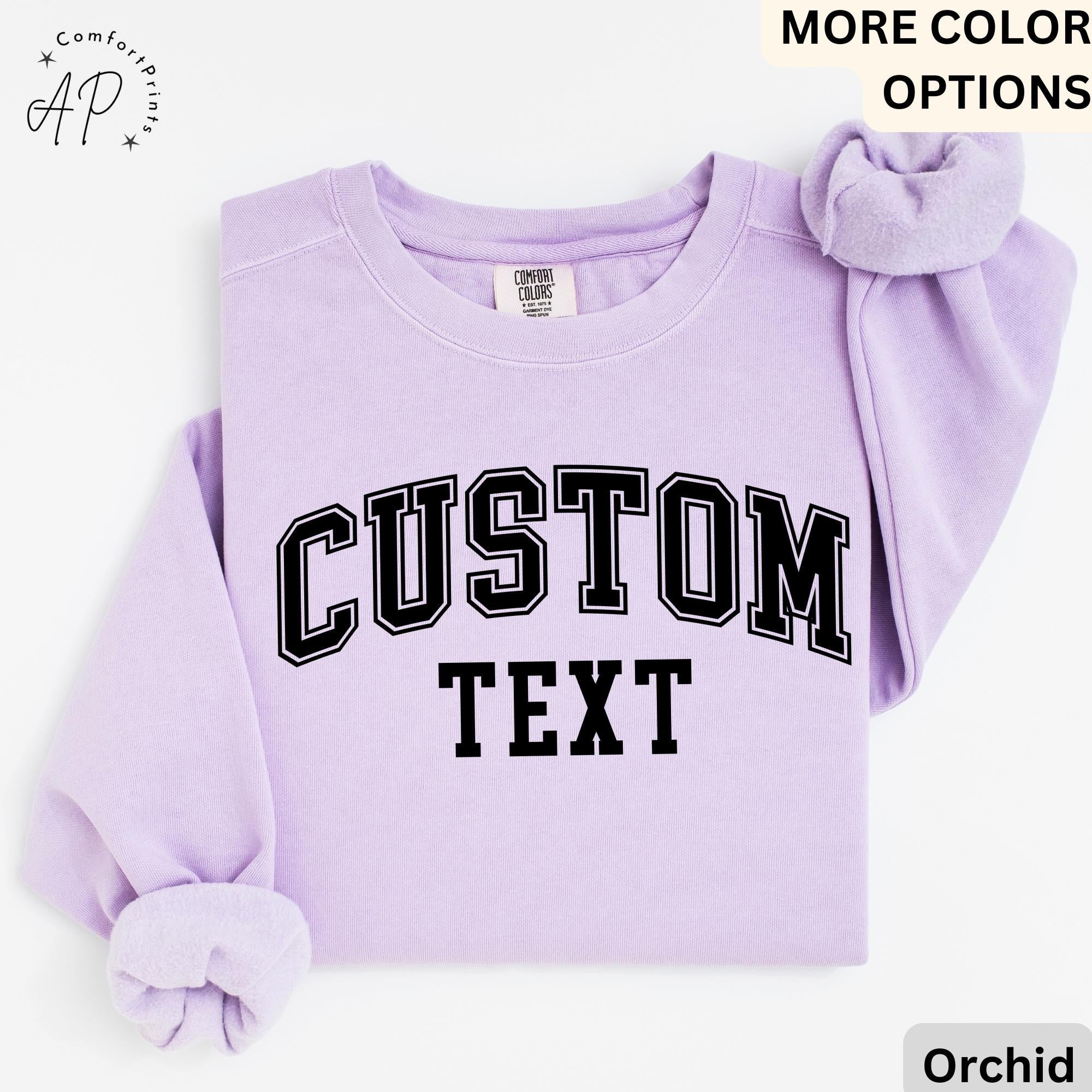 Custom Text Comfort Colors® Sweatshirt, Personalized Sweater, Custom Your Text Shirt