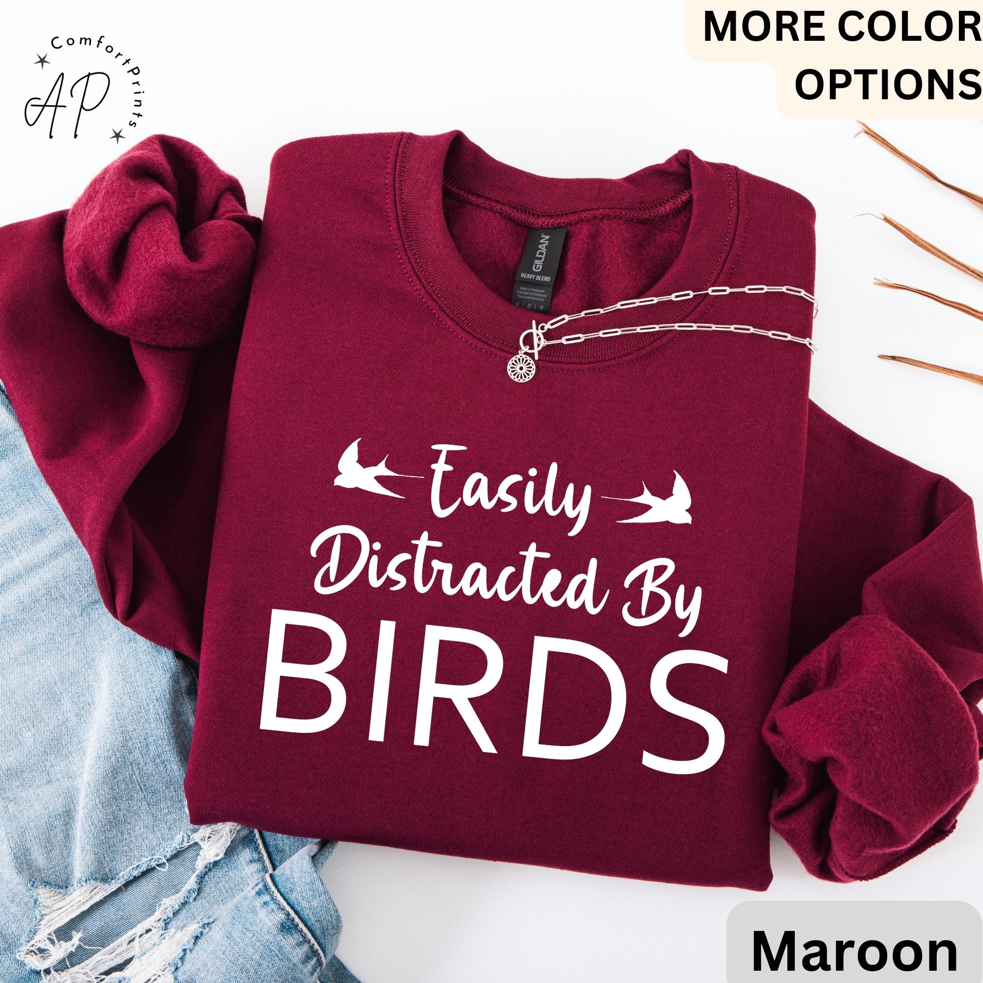 Easily Distracted By Birds Sweatshirt | Funny Bird Lovers Hoodie | Cute Birdwatcher Sweater | Animal Lover Hoodies | Adorable Birdie Sweater