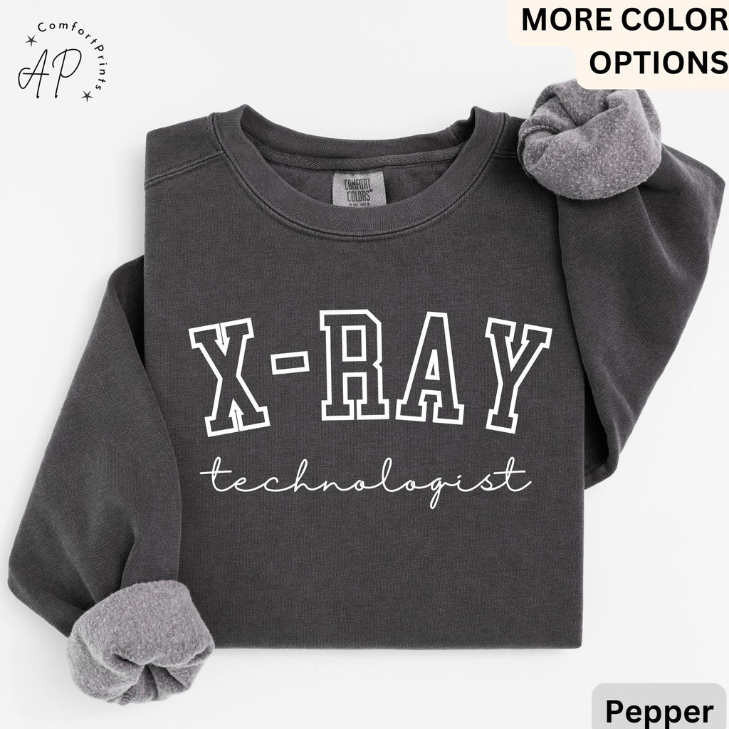 X-Ray Technologist Comfort Colors® Sweatshirt, X-Ray Tech Graduation Sweater, Radiologic Tech, Rad Tech, Radiology Tech Grad