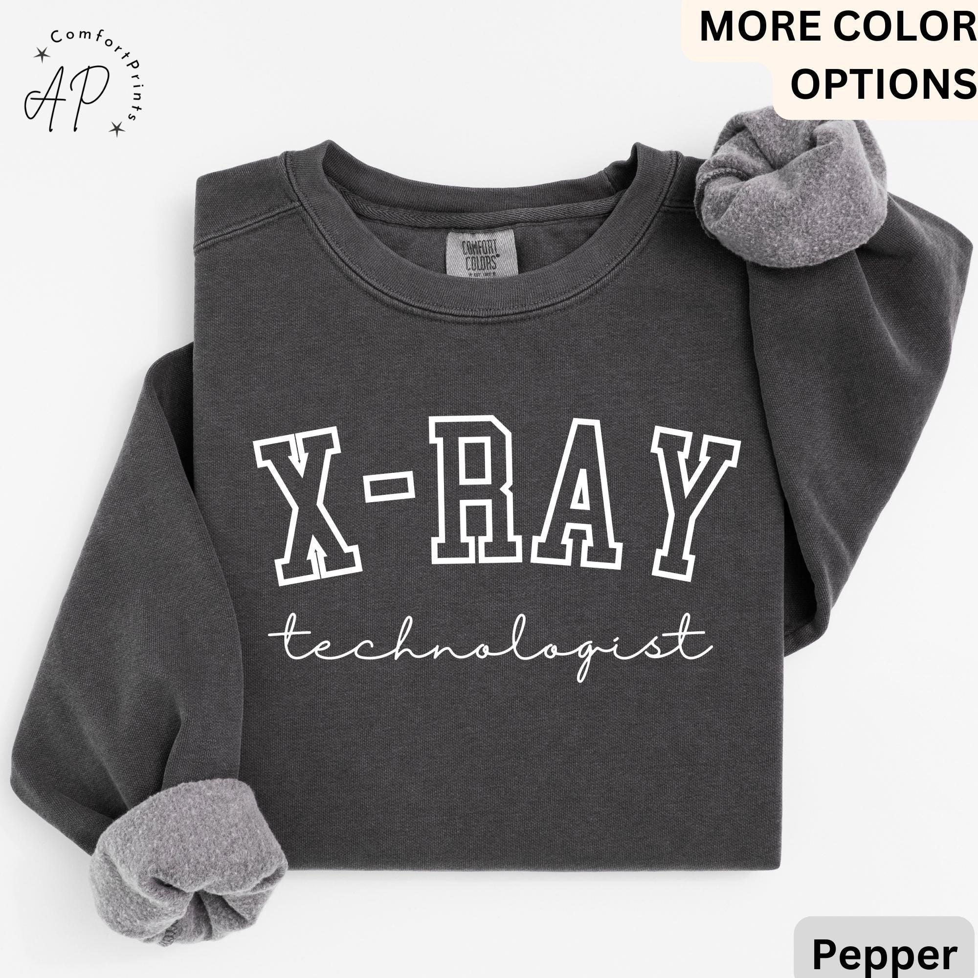 X-Ray Technologist Comfort Colors® Sweatshirt, X-Ray Tech Graduation Sweater, Radiologic Tech, Rad Tech, Radiology Tech Grad