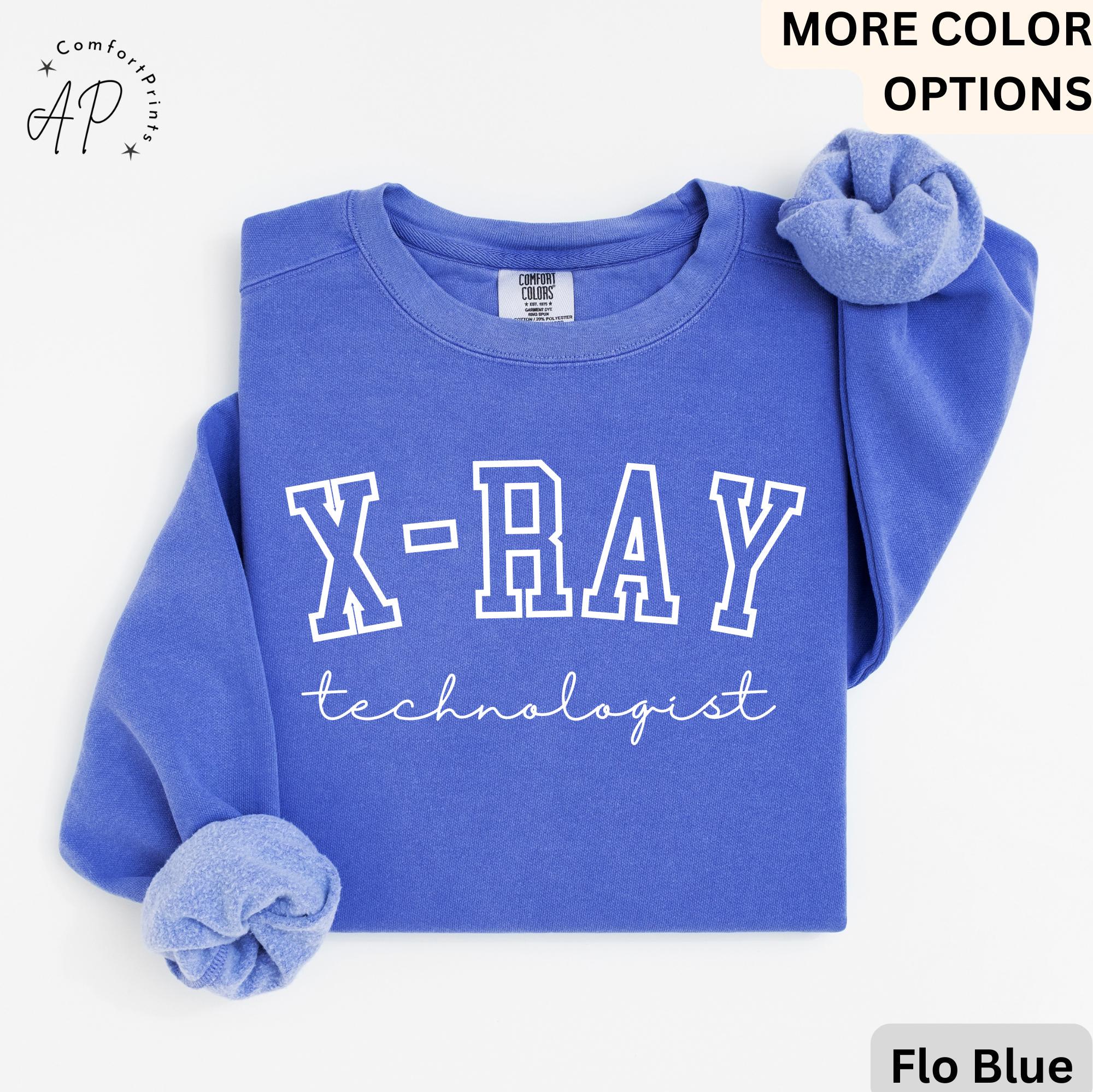 X-Ray Technologist Comfort Colors® Sweatshirt, X-Ray Tech Graduation Sweater, Radiologic Tech, Rad Tech, Radiology Tech Grad