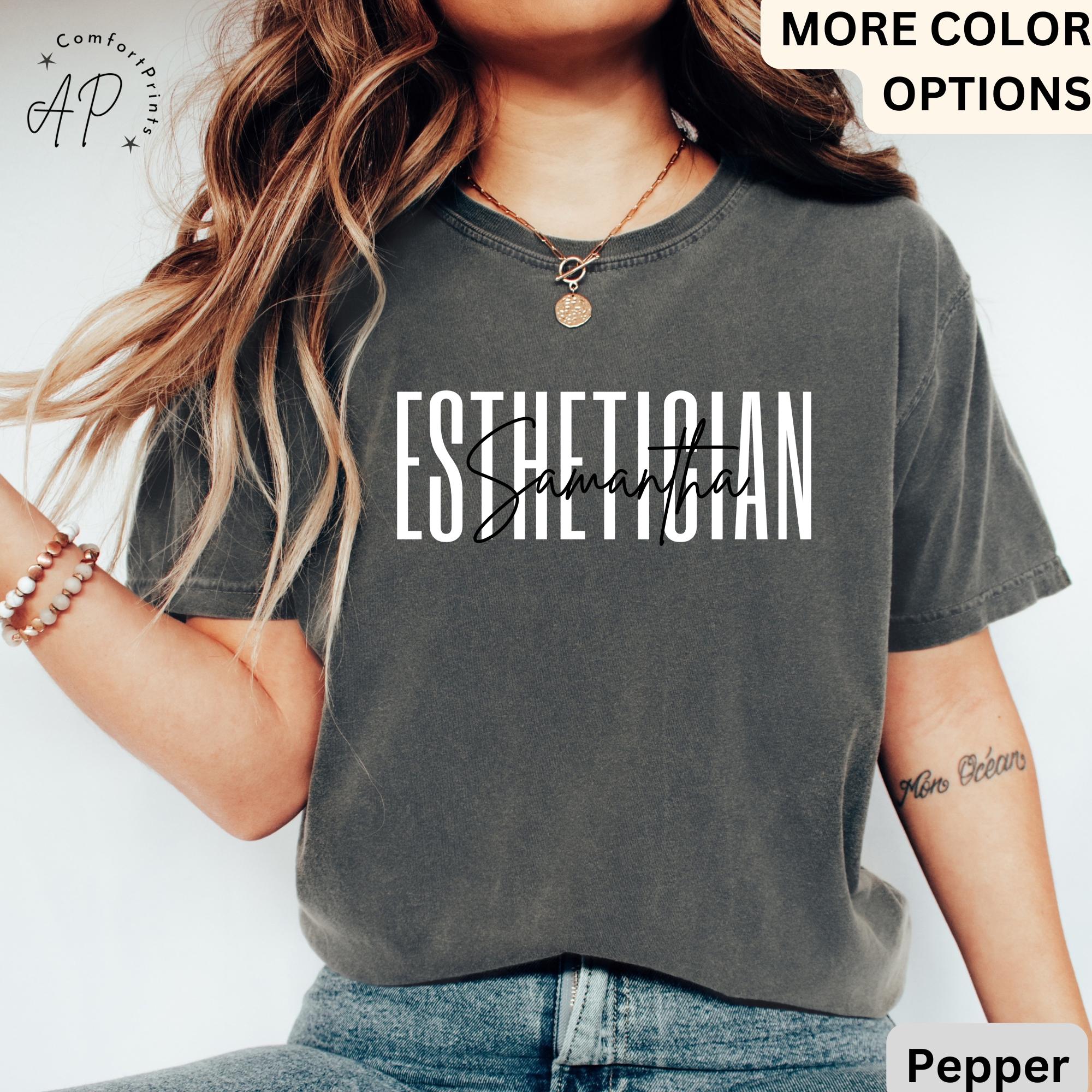 Personalized Esthetician Comfort Colors® Shirt, Custom Esthetician T-Shirt, Aesthetician Tee, Gift for Beauty Professional