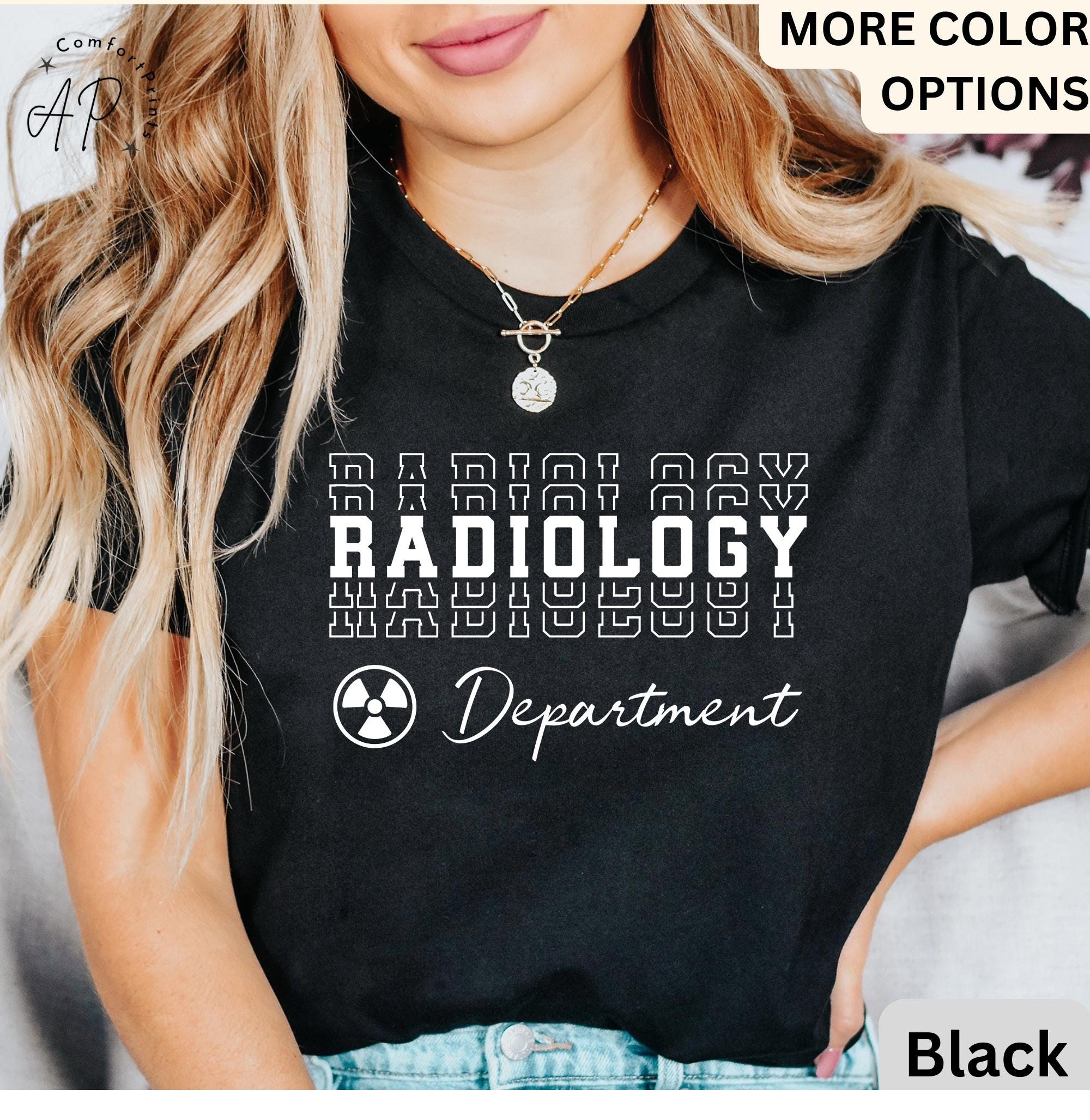 Radiology Shirt, Radiology Department T-Shirt, RAD Tech Tee, Gift for Xray Tech, MRI, CT, Mammography