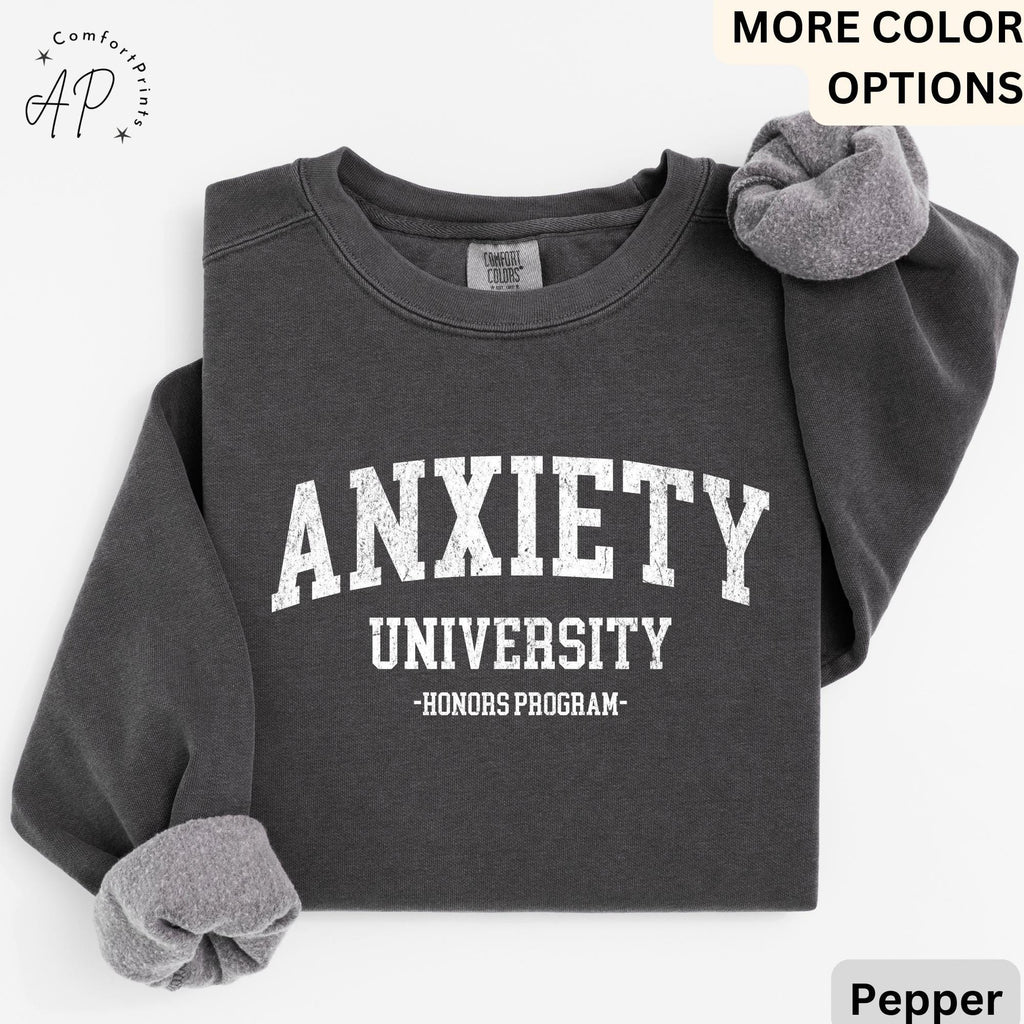 Anxiety University Honors Program Comfort Colors® Sweatshirt, Mental Health Sweater, Funny Anxiety, Gift for Introvert