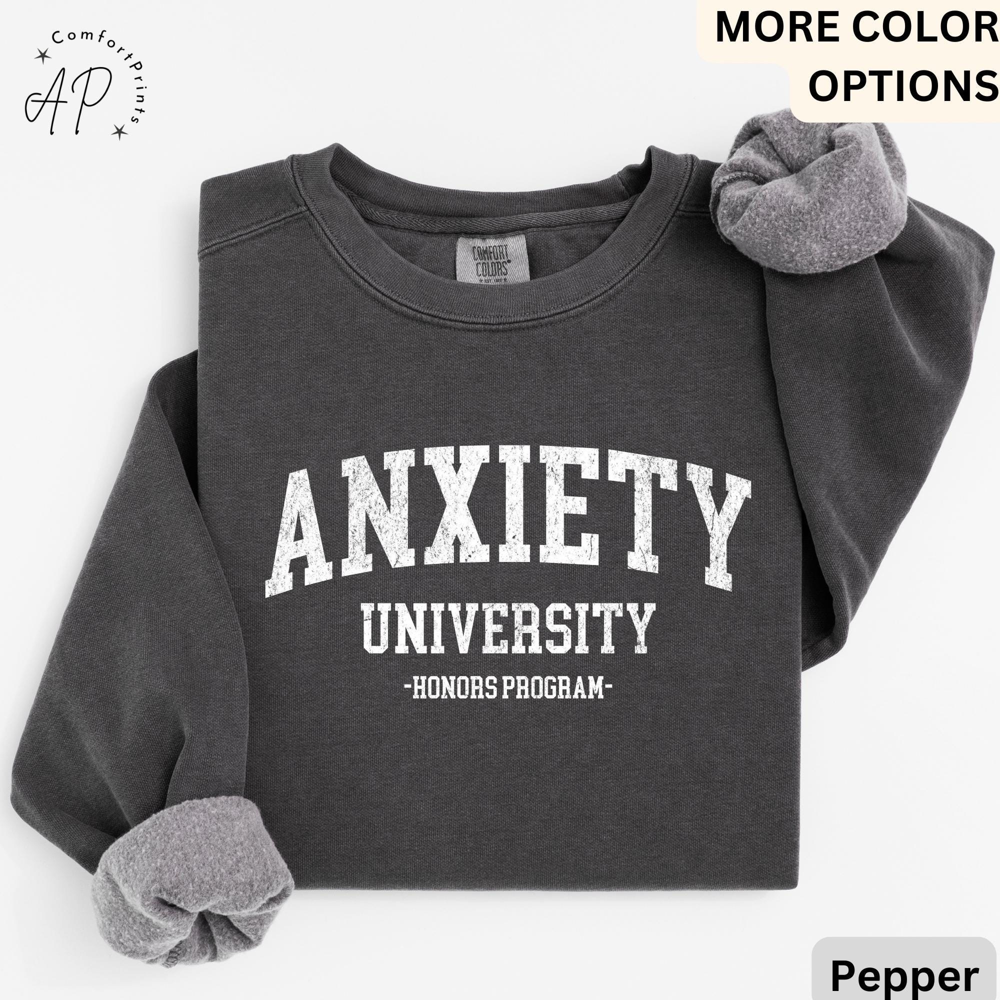 Anxiety University Honors Program Comfort Colors® Sweatshirt, Mental Health Sweater, Funny Anxiety, Gift for Introvert
