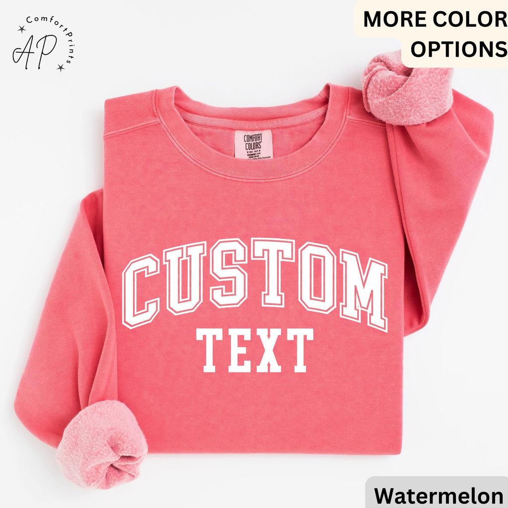 Custom Text Comfort Colors® Sweatshirt, Personalized Sweater, Custom Your Text Shirt