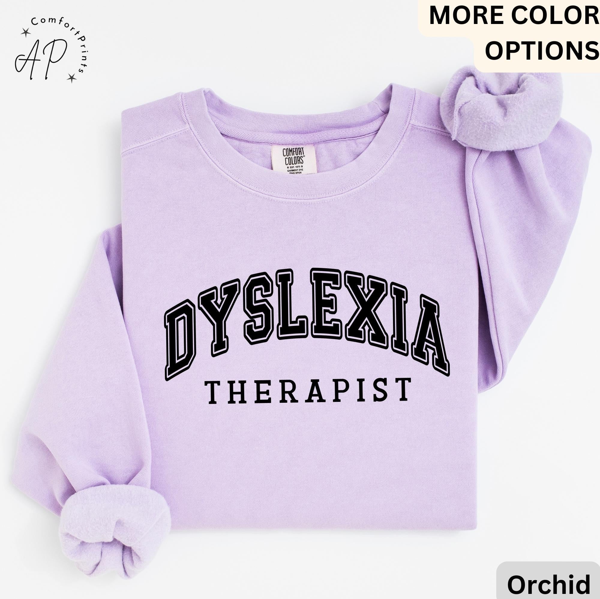 Dyslexia Therapist Comfort Colors Sweatshirt, Teacher Gift