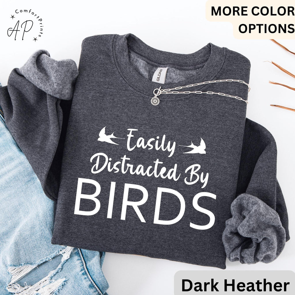 Easily Distracted By Birds Sweatshirt | Funny Bird Lovers Hoodie | Cute Birdwatcher Sweater | Animal Lover Hoodies | Adorable Birdie Sweater