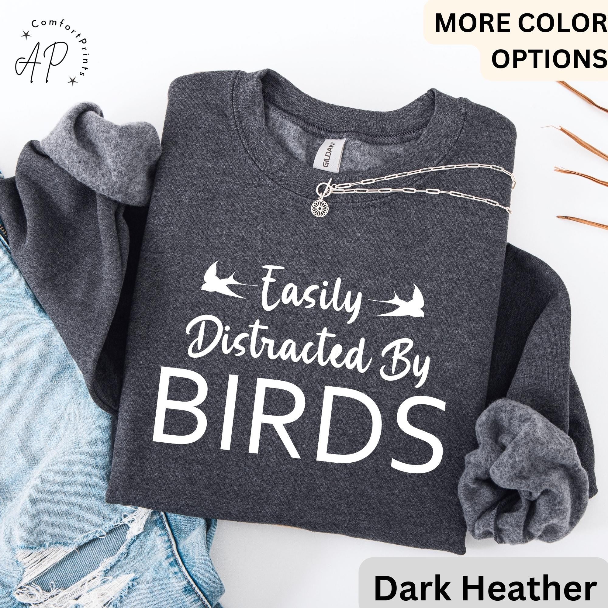 Easily Distracted By Birds Sweatshirt | Funny Bird Lovers Hoodie | Cute Birdwatcher Sweater | Animal Lover Hoodies | Adorable Birdie Sweater