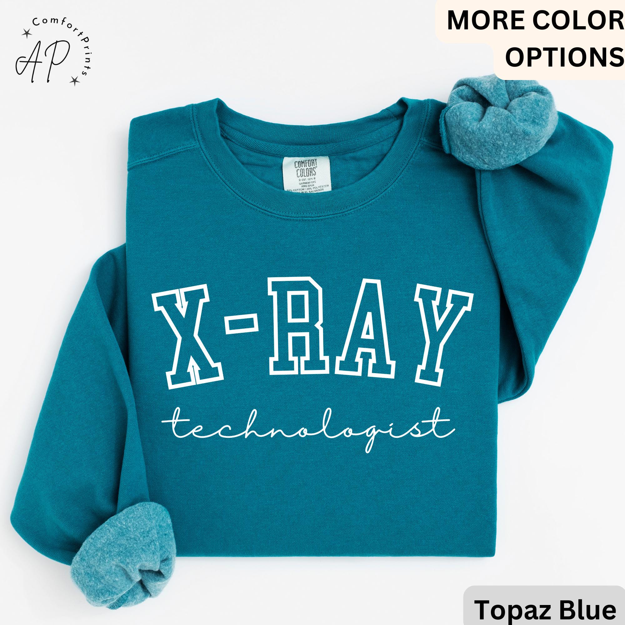 X-Ray Technologist Comfort Colors® Sweatshirt, X-Ray Tech Graduation Sweater, Radiologic Tech, Rad Tech, Radiology Tech Grad