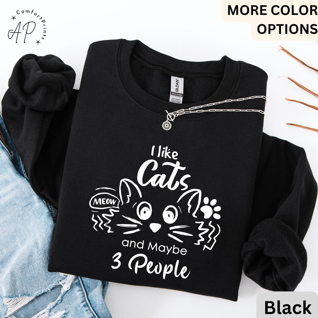 I Like Cats and Maybe 3 People Sweatshirt, Funny Cat Lover Sweater, Cat Mom Shirt, Women Cat Lover T-Shirt, Dad Cat Shirt