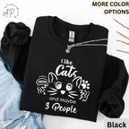 I Like Cats and Maybe 3 People Sweatshirt, Funny Cat Lover Sweater, Cat Mom Shirt, Women Cat Lover T-Shirt, Dad Cat Shirt