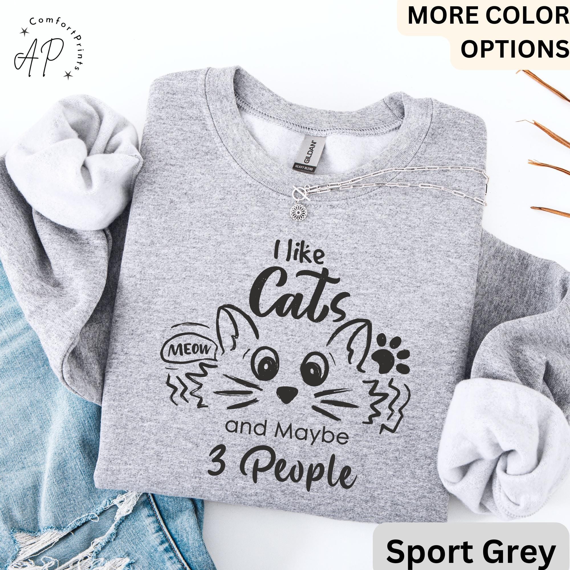 I Like Cats and Maybe 3 People Sweatshirt, Funny Cat Lover Sweater, Cat Mom Shirt, Women Cat Lover T-Shirt, Dad Cat Shirt