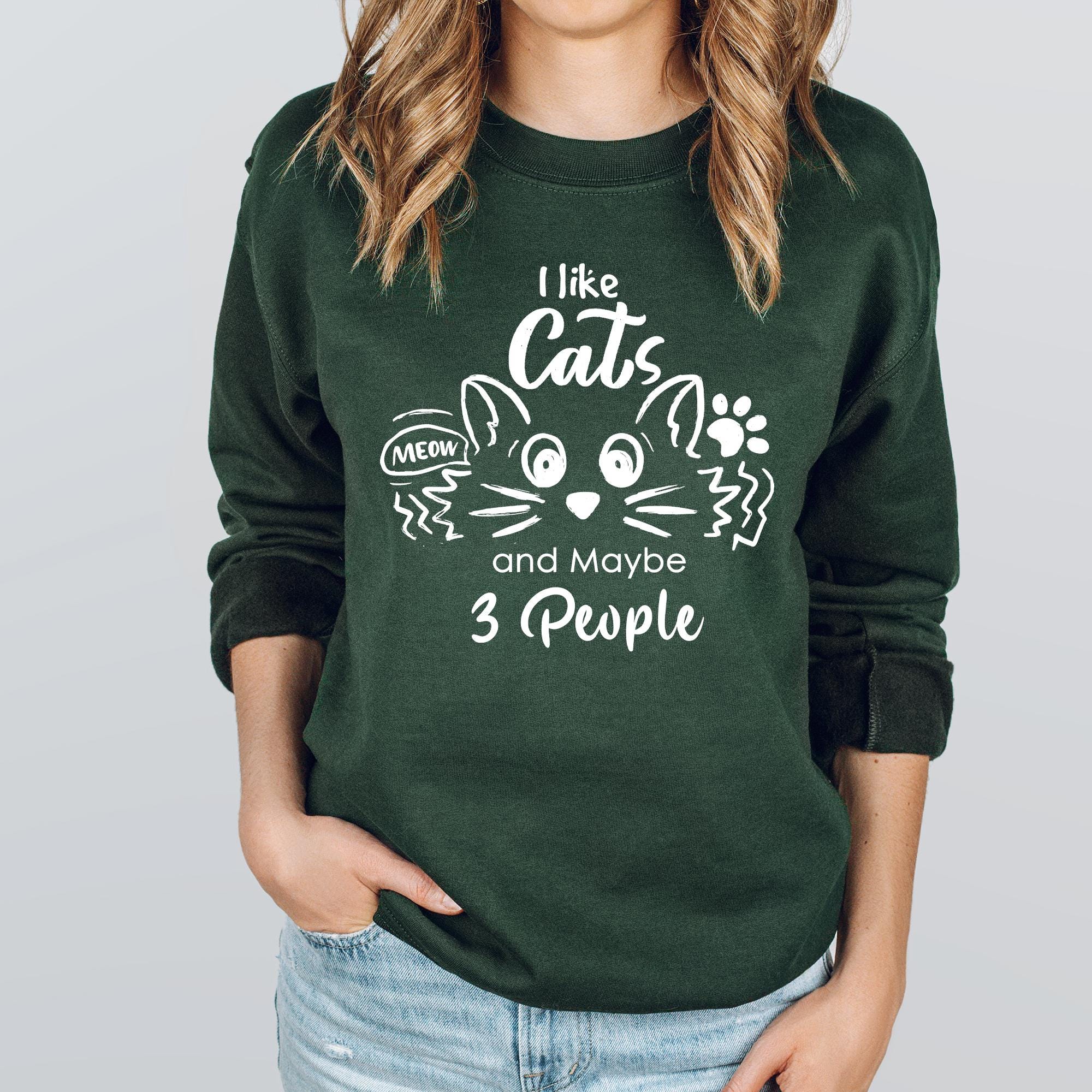 I Like Cats and Maybe 3 People Sweatshirt, Funny Cat Lover Sweater, Cat Mom Shirt, Women Cat Lover T-Shirt, Dad Cat Shirt