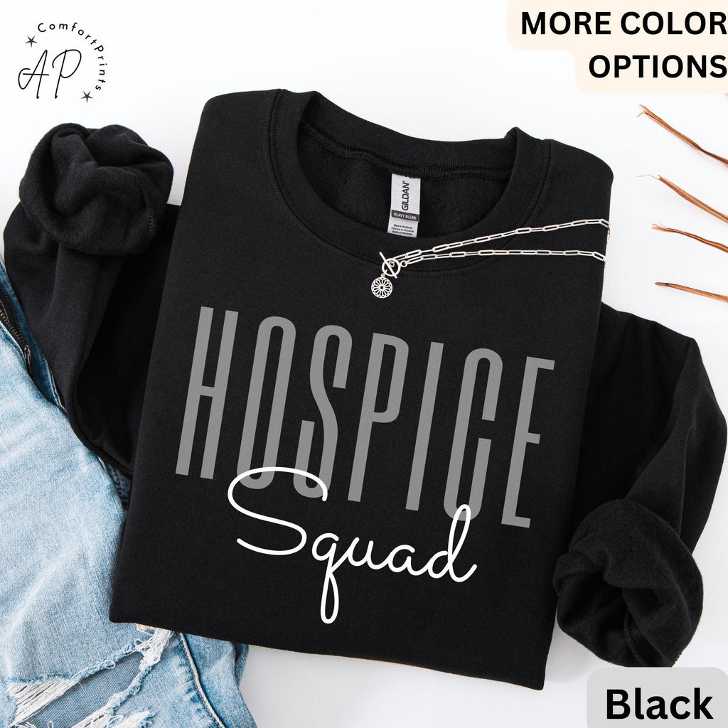 Hospice Squad Sweatshirt, Hospice Nurse Sweater, RN Nursing Student Hoodie, Nurse School Graduation Shirt, Nurse Appreciation T-Shirt