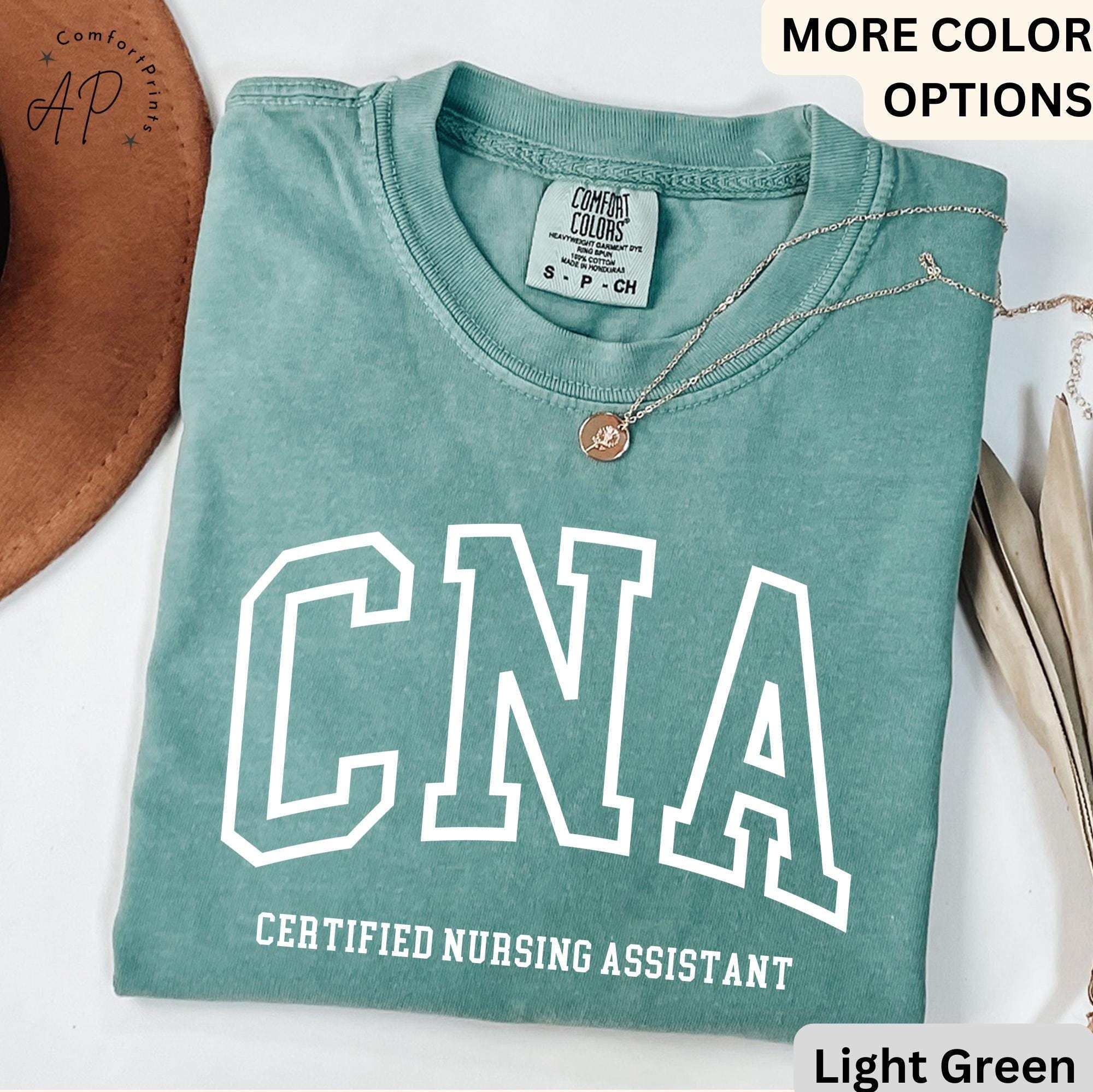 Certified Nursing Assistant Comfort Colors® T-Shirt, CNA Shirt, Gift for Nursing Assistant Tee, Nurse Appreciation