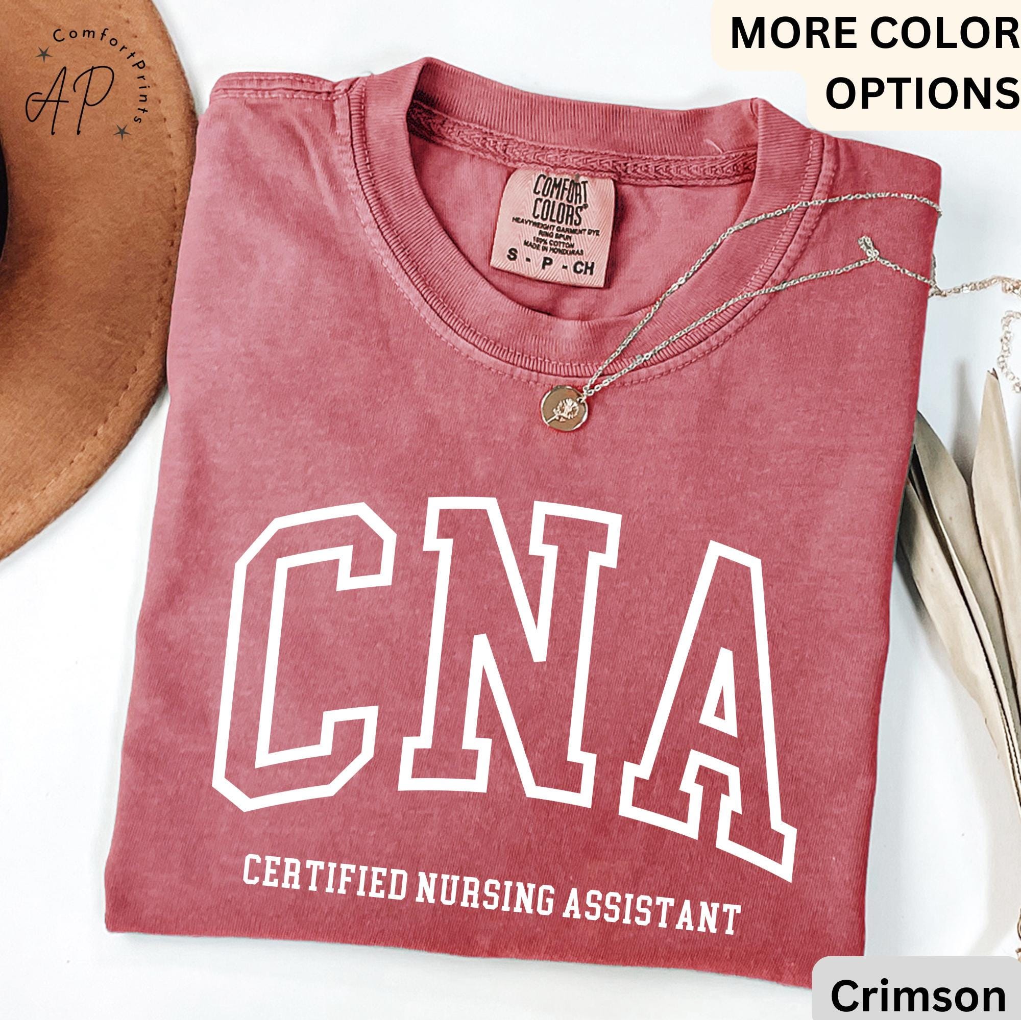 Certified Nursing Assistant Comfort Colors® T-Shirt, CNA Shirt, Gift for Nursing Assistant Tee, Nurse Appreciation