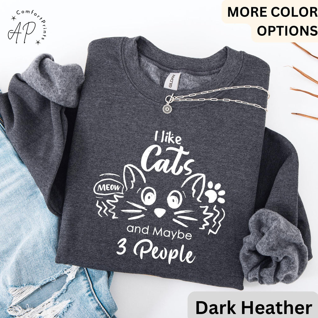 I Like Cats and Maybe 3 People Sweatshirt, Funny Cat Lover Sweater, Cat Mom Shirt, Women Cat Lover T-Shirt, Dad Cat Shirt