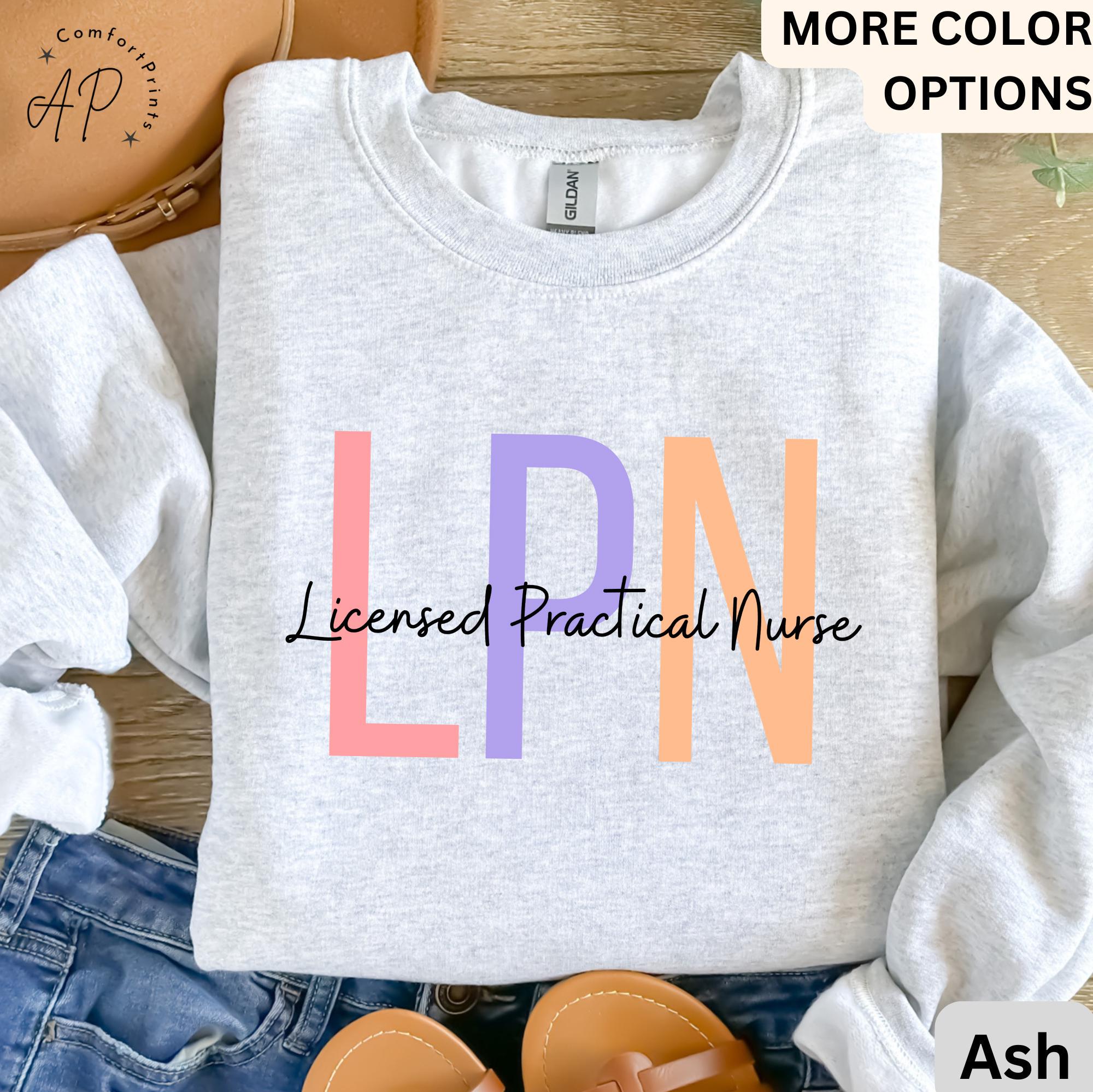 LPN Sweatshirt, Licensed Practical Nurse Sweater, Gift for LPN Graduation Hoodie, Nurse Appreciation
