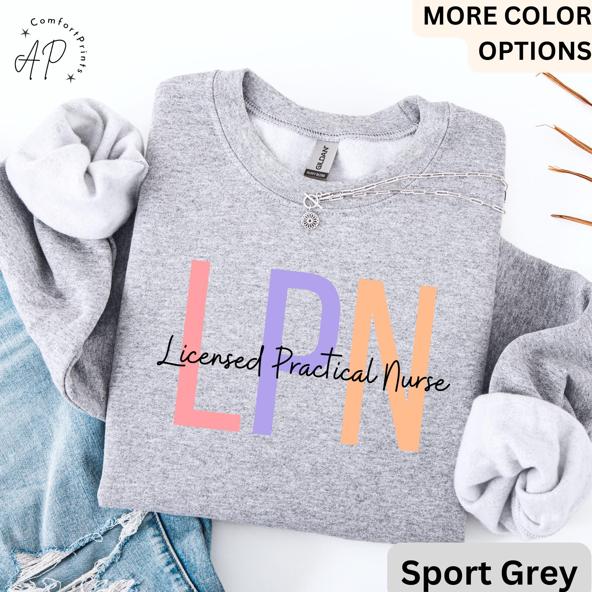 LPN Sweatshirt, Licensed Practical Nurse Sweater, Gift for LPN Graduation Hoodie, Nurse Appreciation