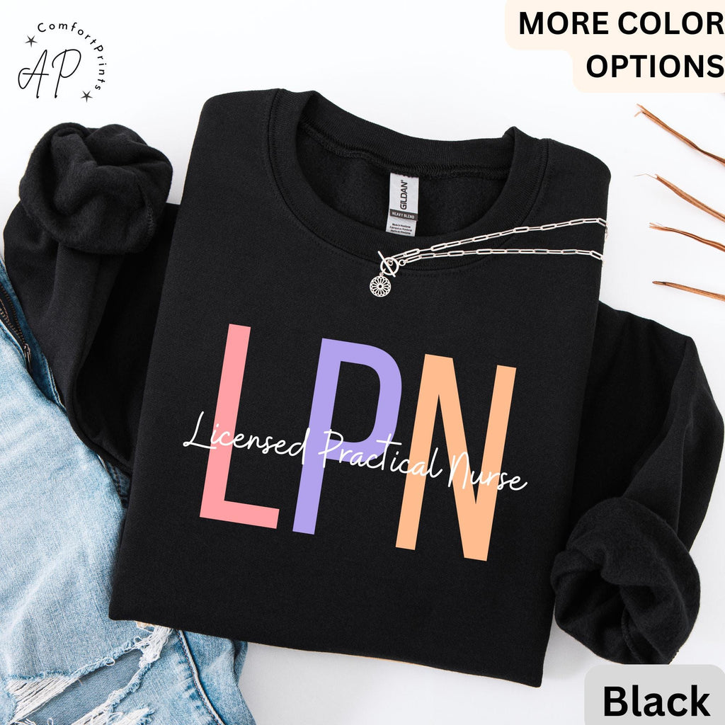 LPN Sweatshirt, Licensed Practical Nurse Sweater, Gift for LPN Graduation Hoodie, Nurse Appreciation