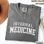 Internal Medicine Comfort Colors® T-Shirt, Women in Medicine Shirt, Medical School Student Sweatshirt, MD Grad Tee