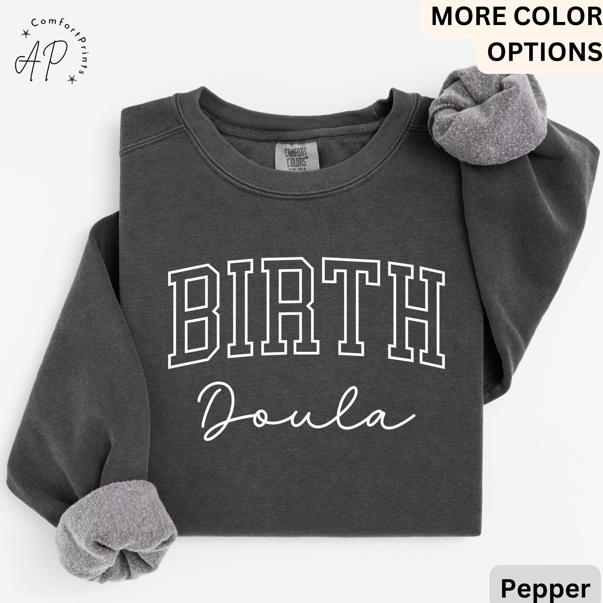 Birth Doula Comfort Colors® Sweater, Doula Sweatshirt, Labor And Delivery, Gift for Baby Nurse