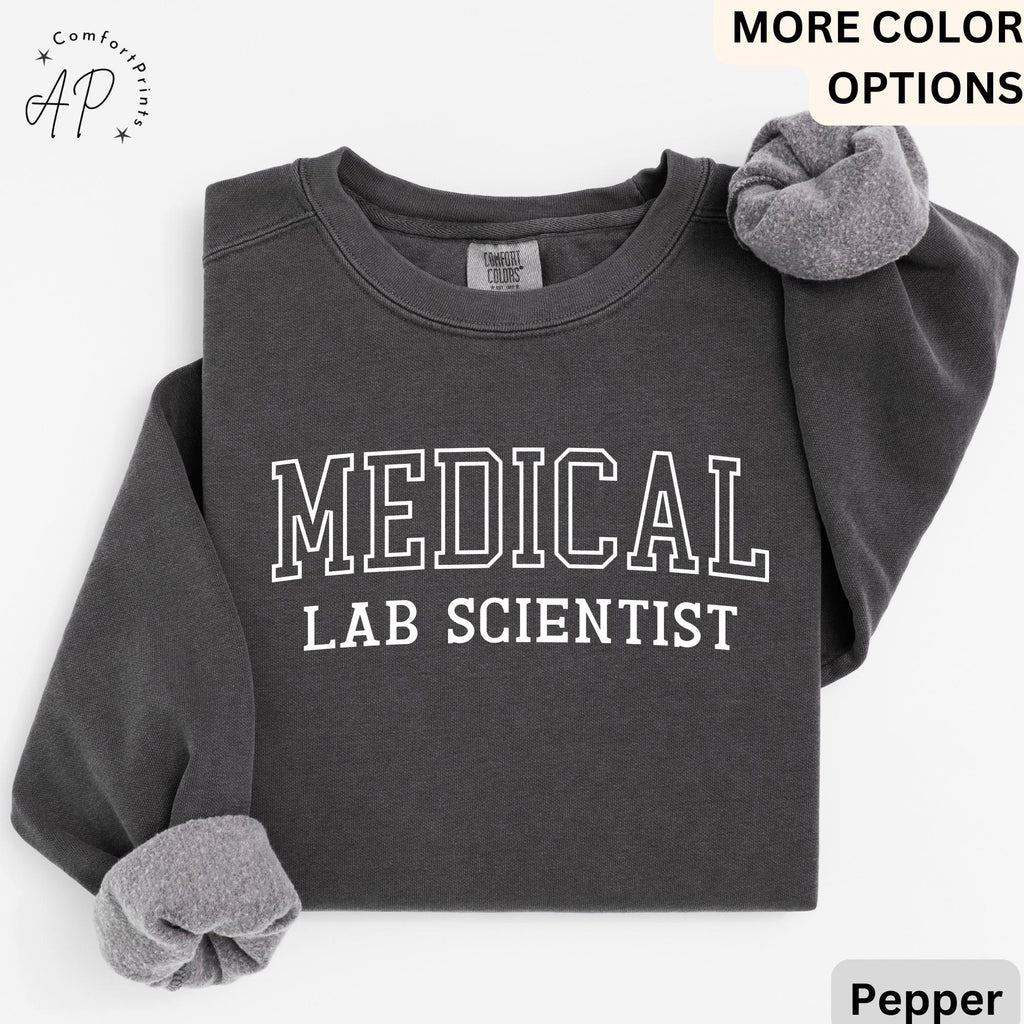 Medical Lab Scientist Sweatshirt - Comfort Colors® Laboratory Scientist Sweater