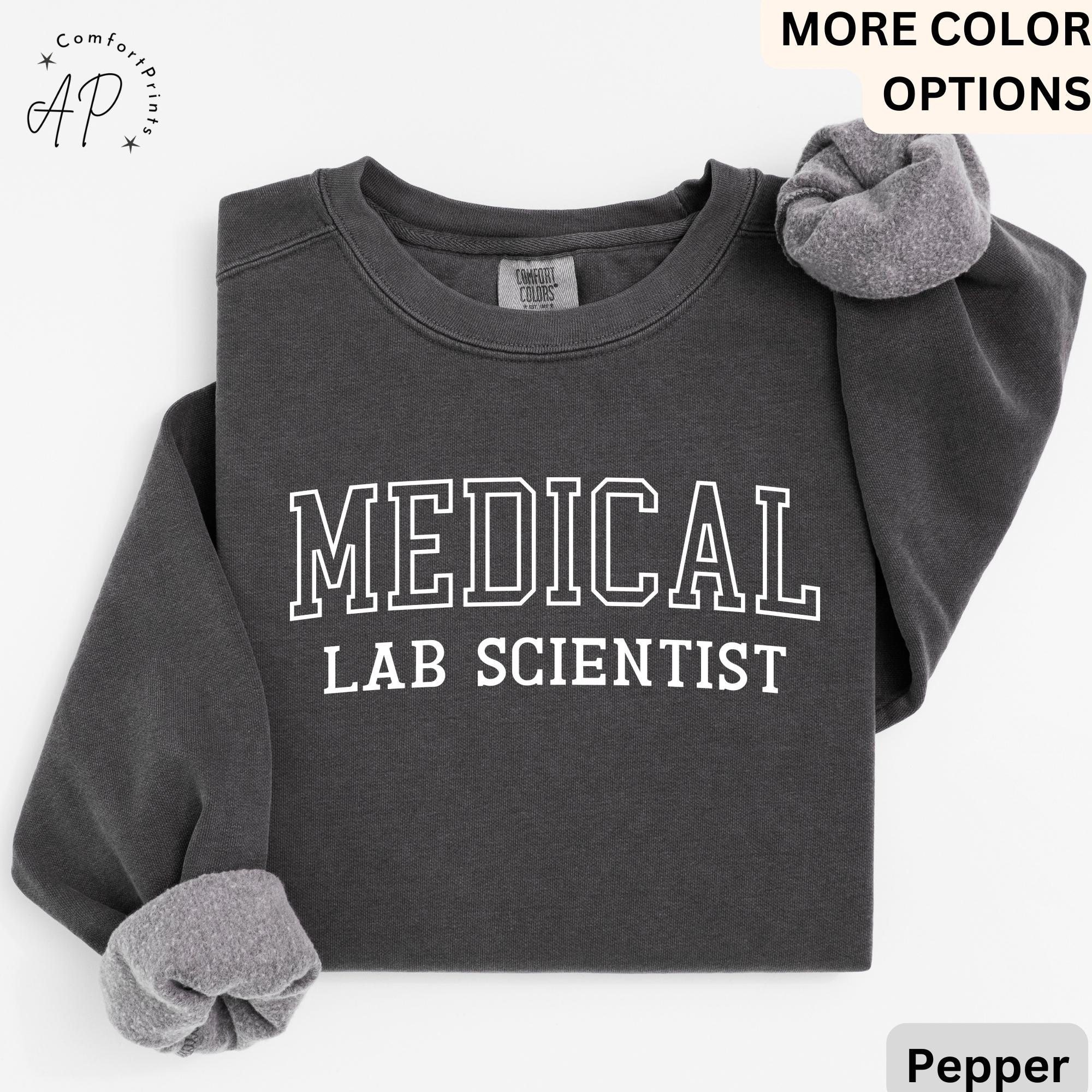Medical Lab Scientist Sweatshirt - Comfort Colors® Laboratory Scientist Sweater
