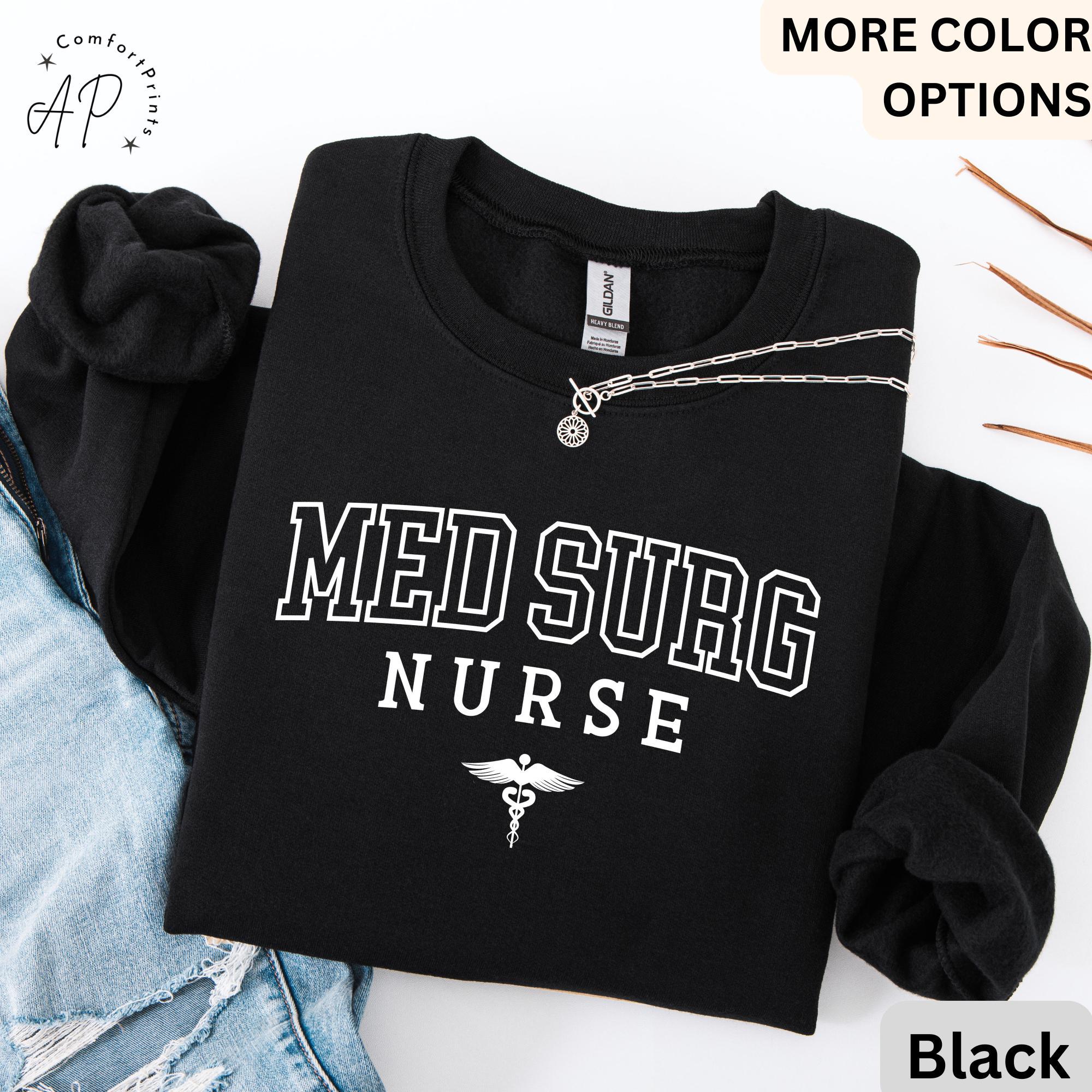 Med Surg Nurse Sweatshirt, Med-Surg Unit Sweater, Medical Surgical Nursing Hoodie, Gift for MedSurg Nurse