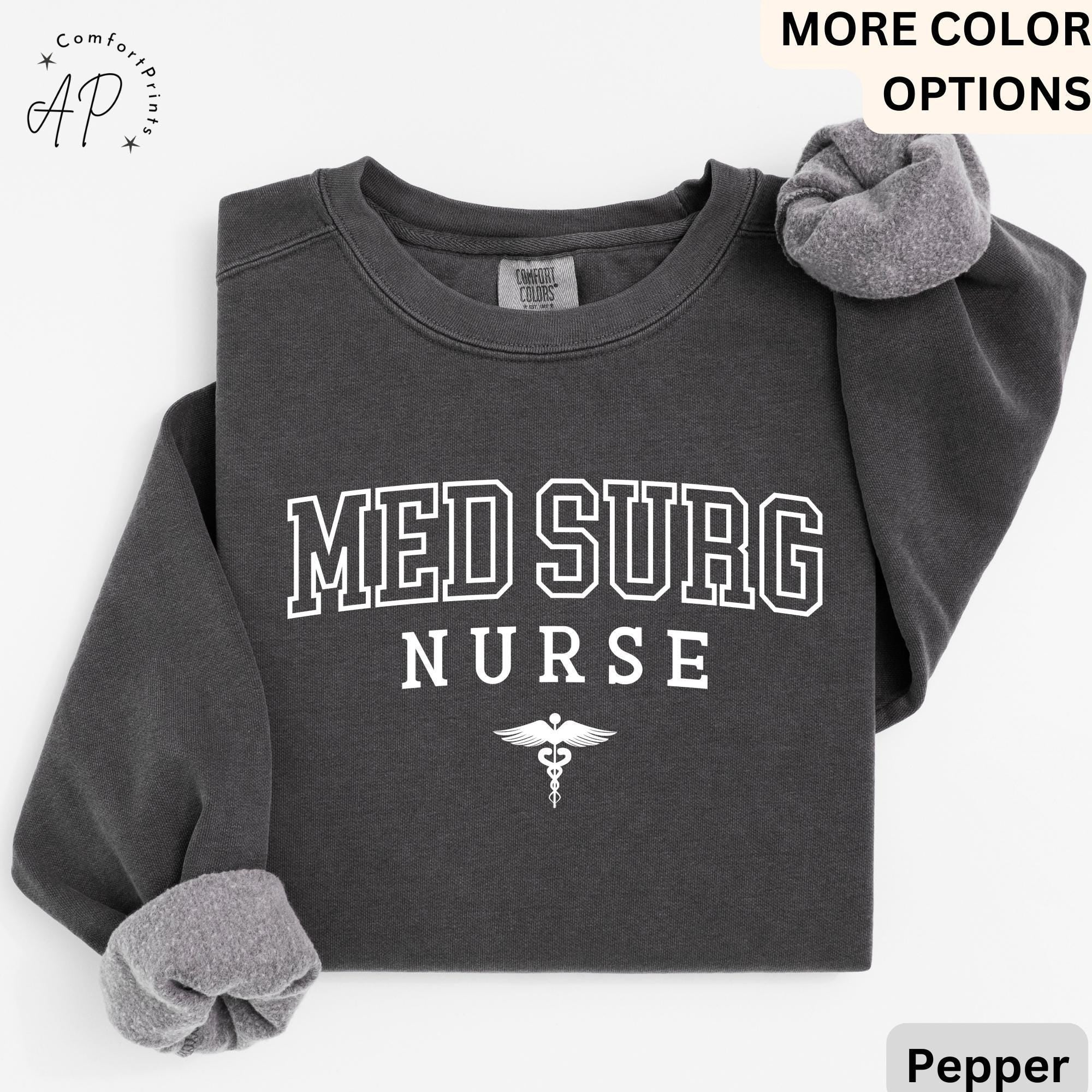 Med Surg Nurse Comfort Colors® Sweatshirt, Med-Surg Unit Sweater, Medical Surgical Nursing, Gift for MedSurg Nurse