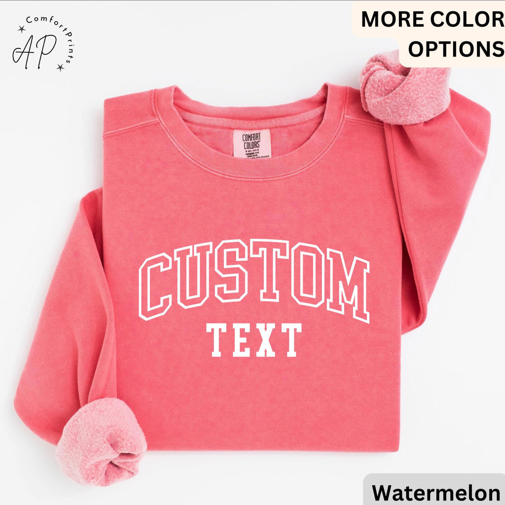 Custom Sweatshirt, Comfort Colors Custom Sweater, Comfort Colors, Custom Your Text, College Letters Custom, Personalized Shirt, Custom Gift