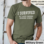 Nursing School Graduation T-Shirt, I Survived My Wife Passing Nursing School Shirt, Graduation Gift for Nursing Student