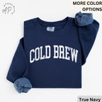 Cold Brew Comfort Colors® Sweatshirt, Coffee Lovers Sweater, Gift for Coffee Addicts, Caffeine Junkies, Daily Coffee Drinkers