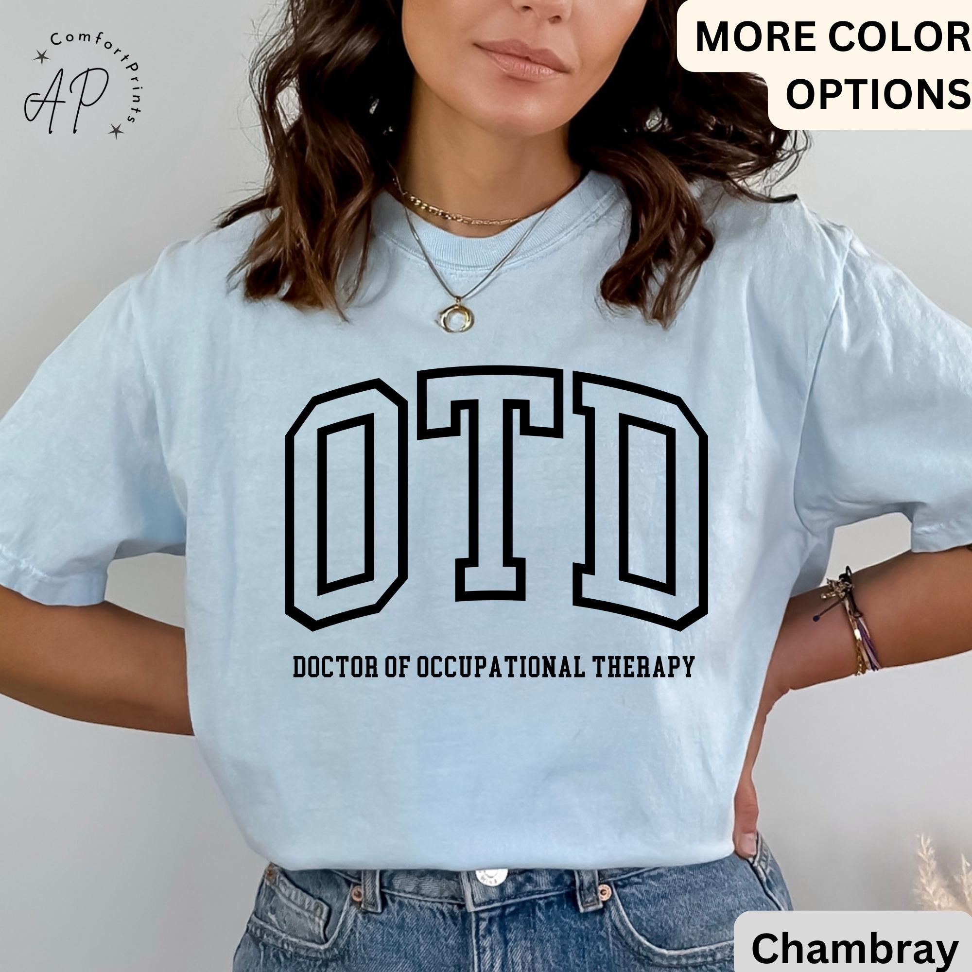 Doctor of Occupational Therapy Comfort Colors® T-Shirt, OTD Shirt, Occupational Therapy Tee, Gift for Occupational Therapist