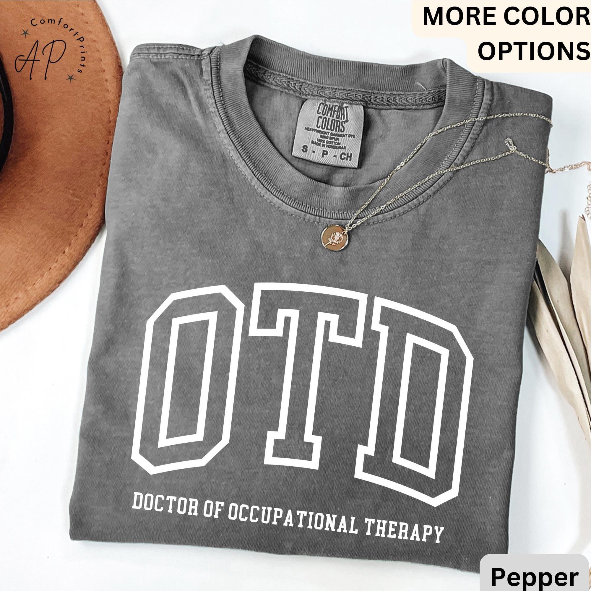 Doctor of Occupational Therapy Comfort Colors® T-Shirt, OTD Shirt, Occupational Therapy Tee, Gift for Occupational Therapist