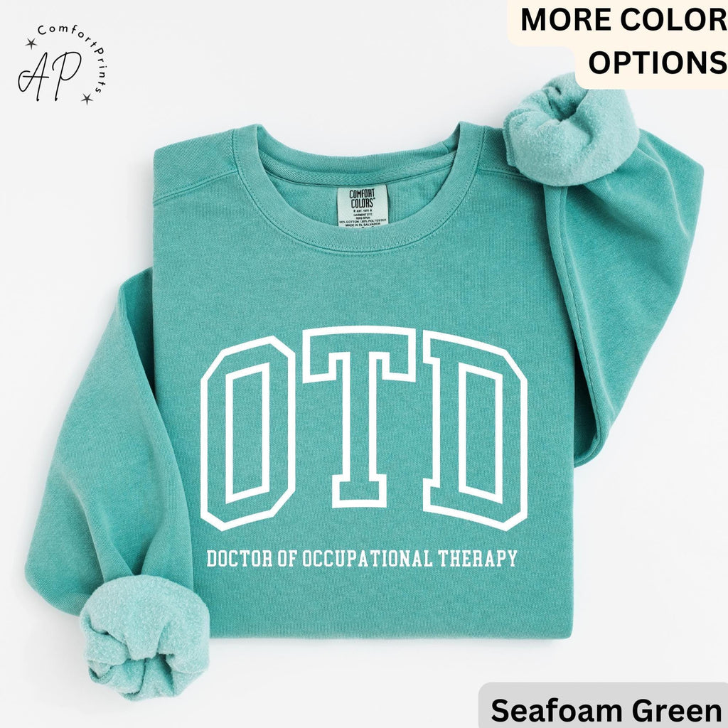 Doctor of Occupational Therapy Comfort Colors® Sweater, OTD Sweatshirt, Occupational Therapy, Gift for Occupational Therapist
