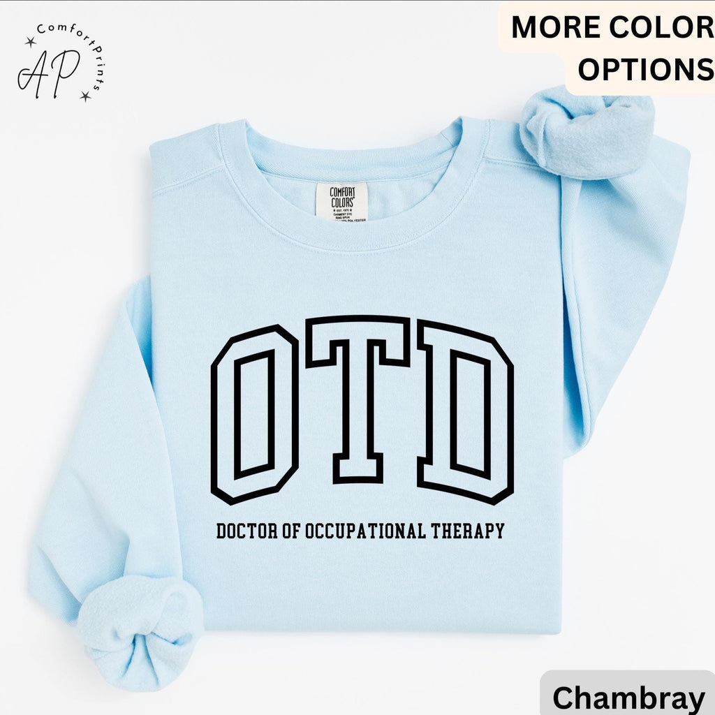Doctor of Occupational Therapy Comfort Colors® Sweater, OTD Sweatshirt, Occupational Therapy, Gift for Occupational Therapist