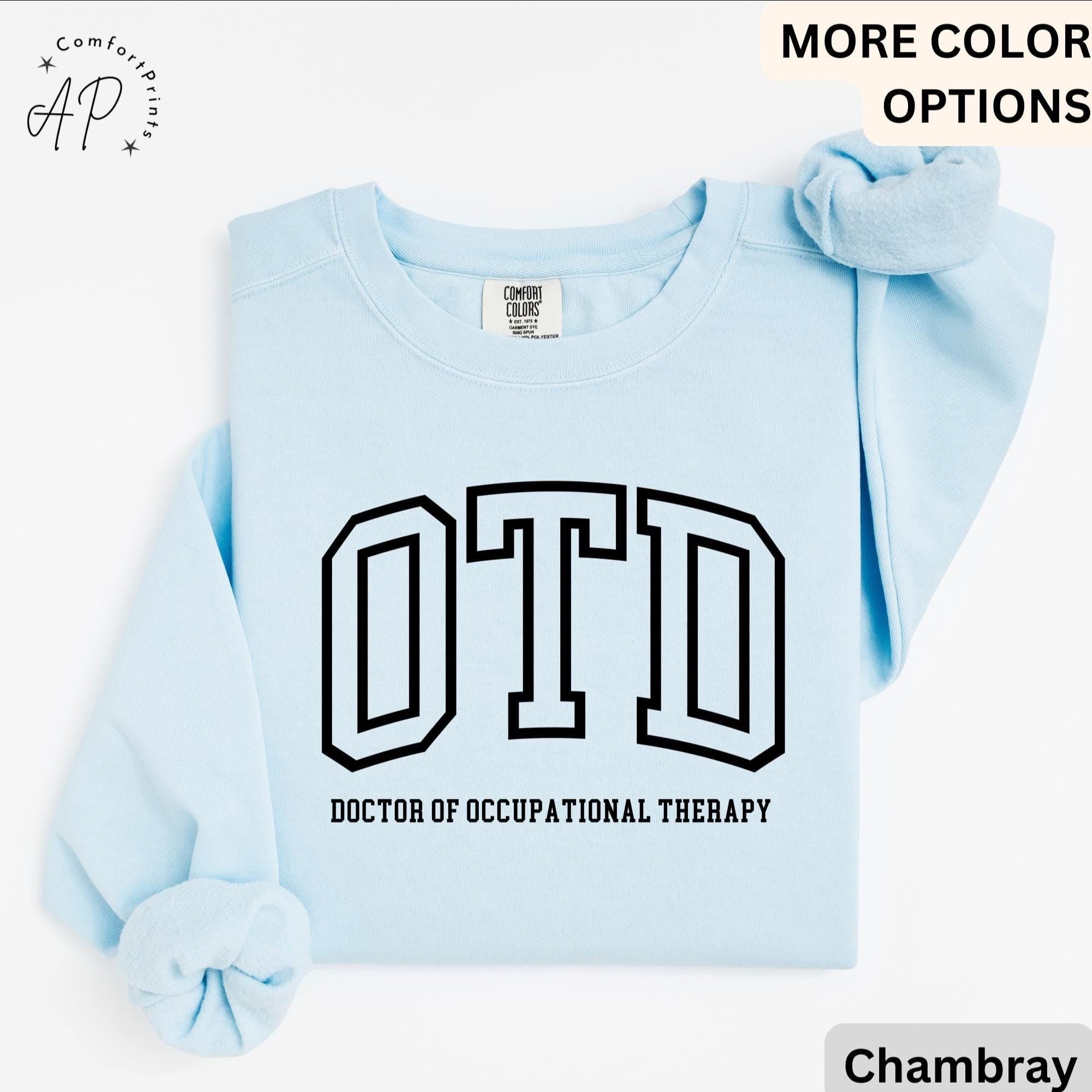 Doctor of Occupational Therapy Comfort Colors® Sweater, OTD Sweatshirt, Occupational Therapy, Gift for Occupational Therapist
