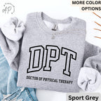 Doctor of Physical Therapy Sweatshirt, DPT Sweater, Physical Therapist Hoodie, Gift for Future DPT, Physical Therapist to Be