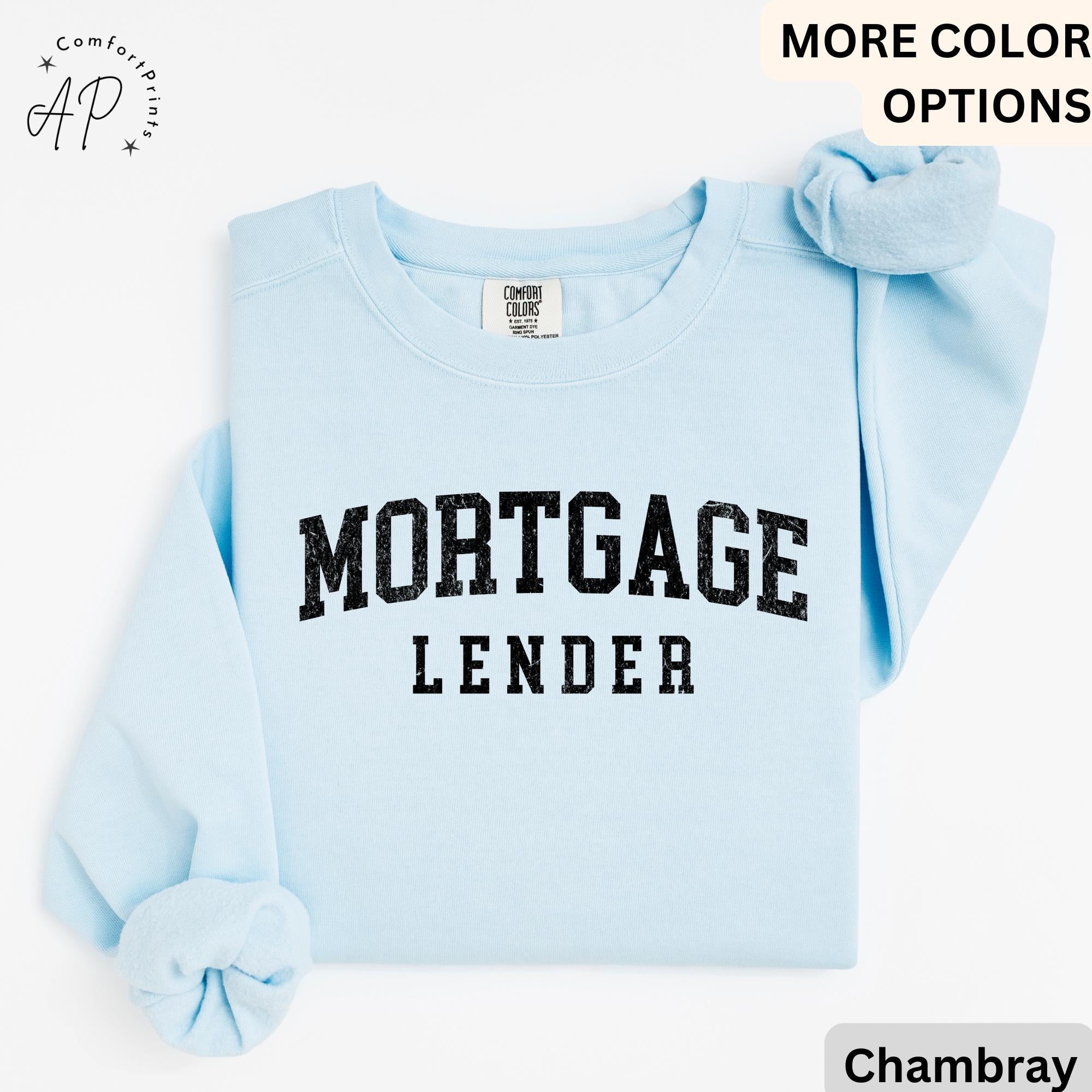 Mortgage Lender Comfort Colors Sweatshirt: Loan Officer Gift