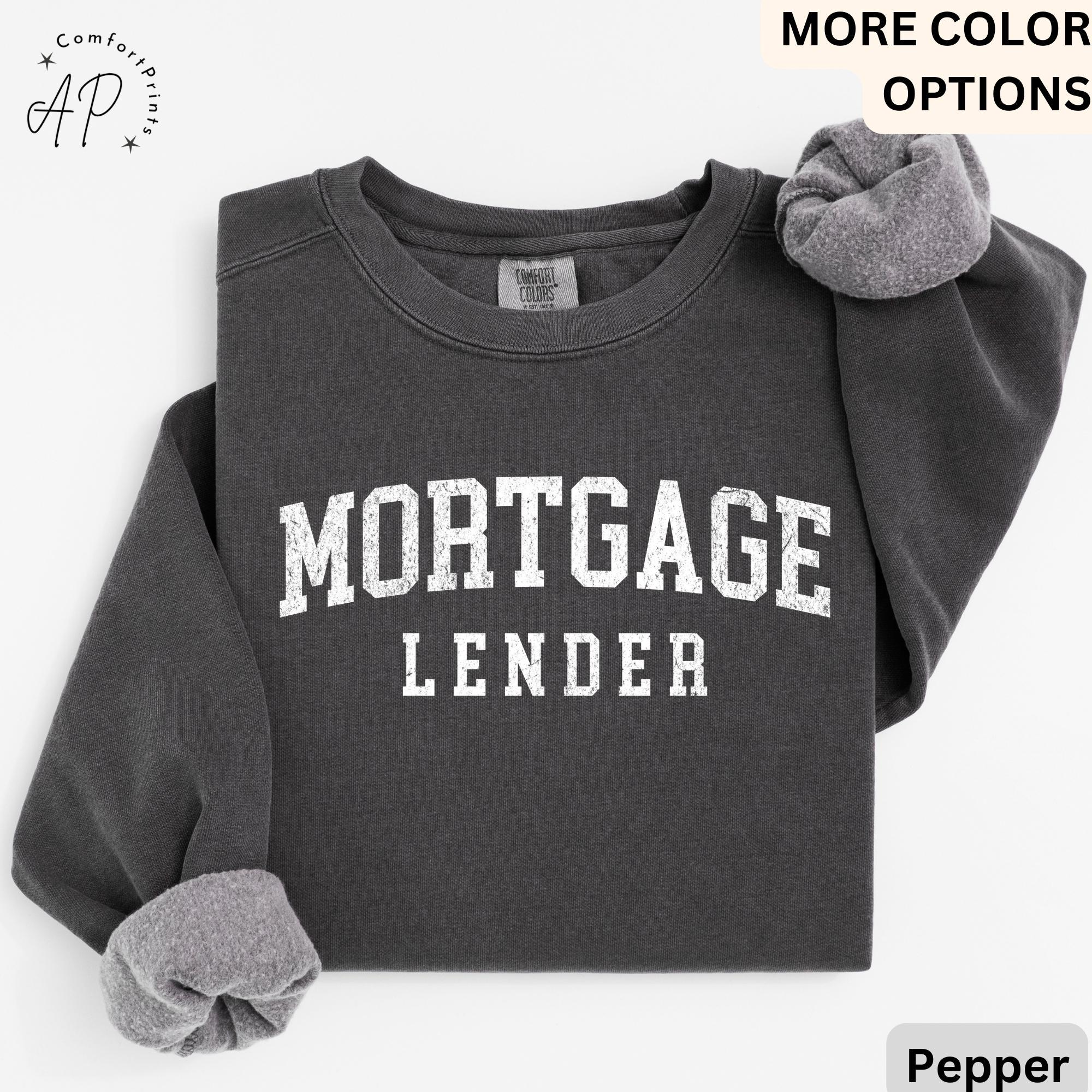 Mortgage Lender Comfort Colors Sweatshirt: Loan Officer Gift